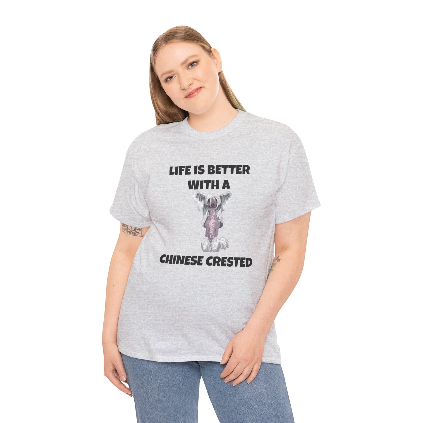 Chinese Crested Dog, Life is Better with a Chinese Crested, Unisex Heavy Cotton Tee