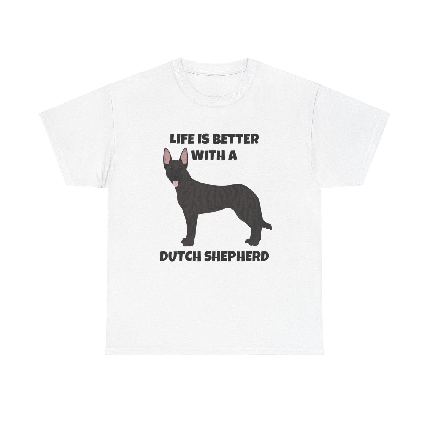 Dutch Shepherd Dog, Life is Better with a Dutch Shepherd, Unisex Heavy Cotton Tee