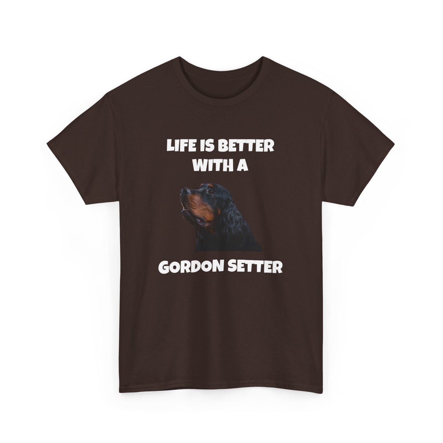 Gordon Setter, Gordon Setter Dog, Life is Better with a Gordon Setter, Dark Unisex Heavy Cotton Tee