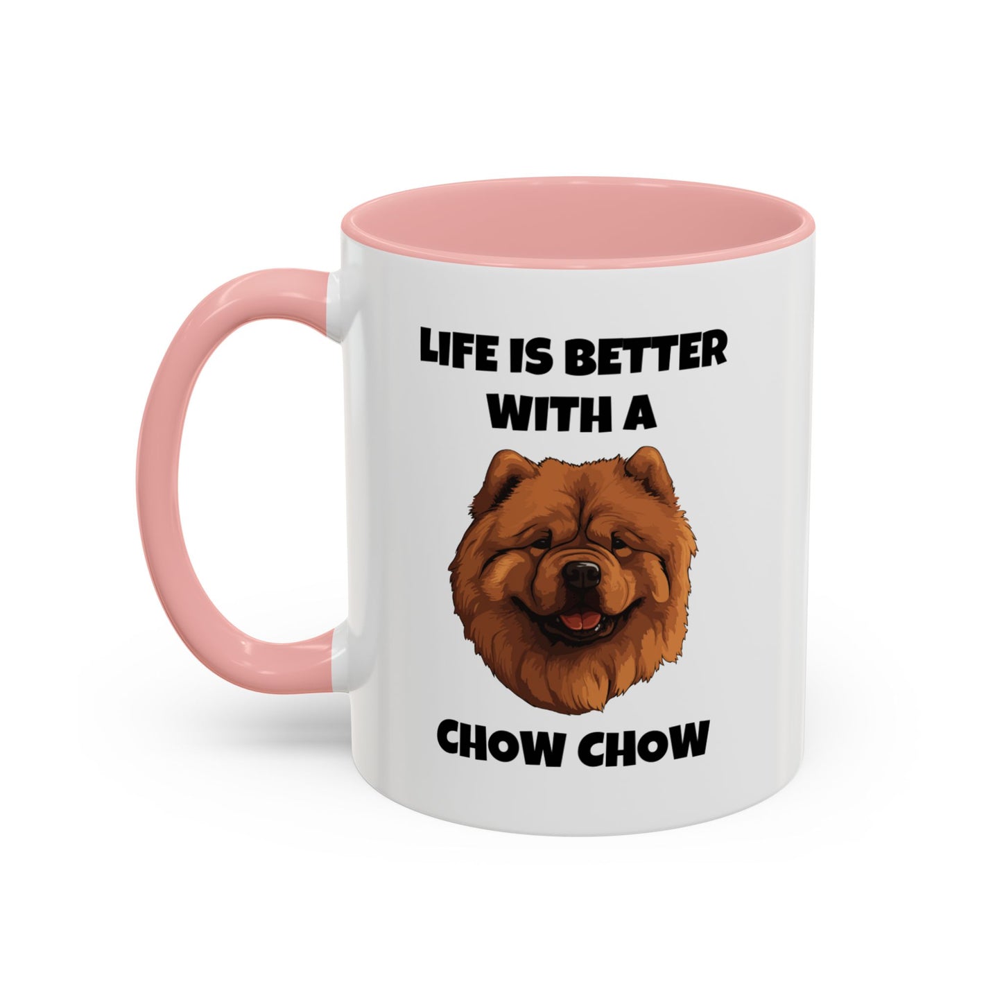 Chow Chow, Chow Dog, Life is Better with a Chow Chow, Accent Coffee Mug (11, 15oz)