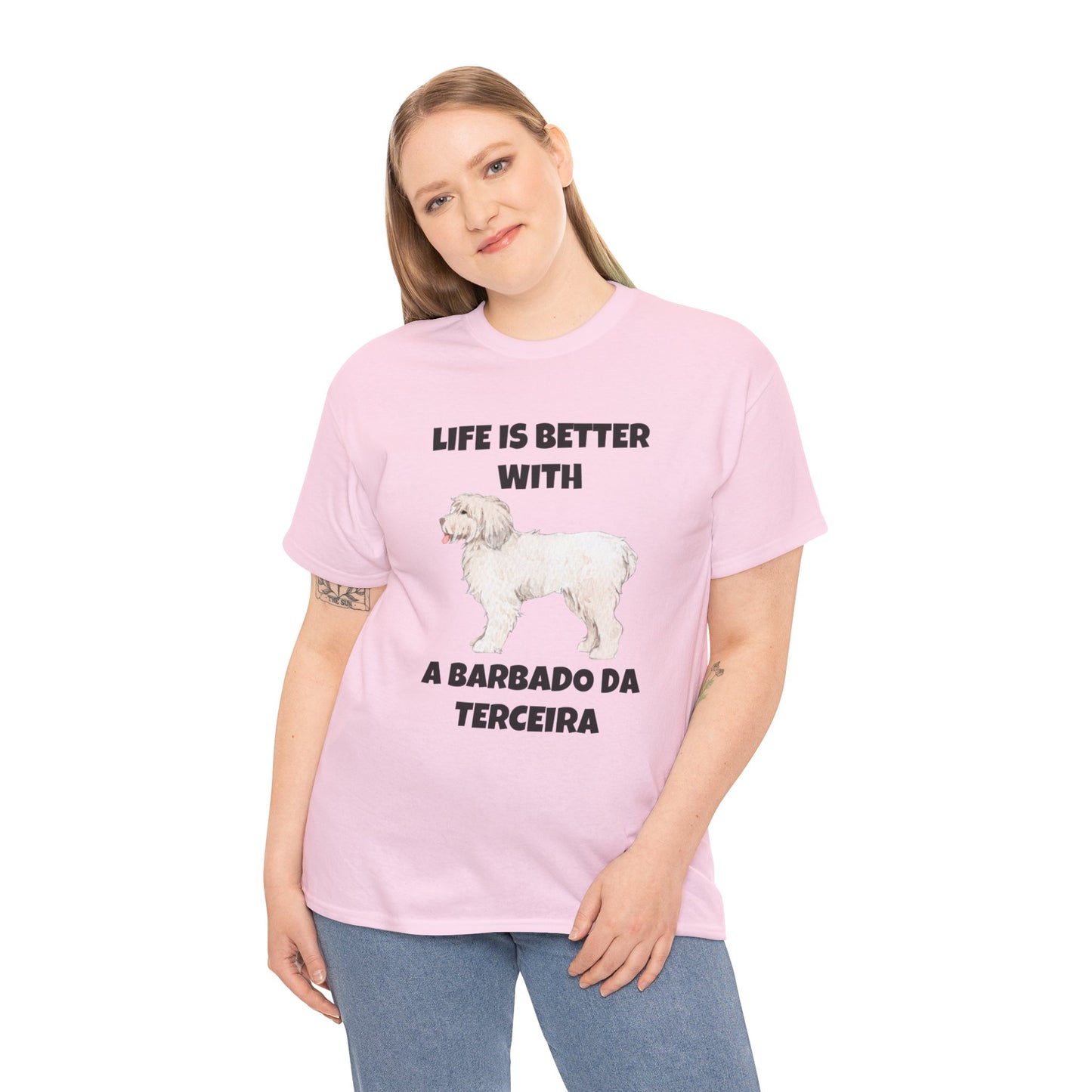 Barbado da Terceira, Barbado da Terceira Dog, Life is Better with a Barbado da Terceira, Unisex Heavy Cotton Tee