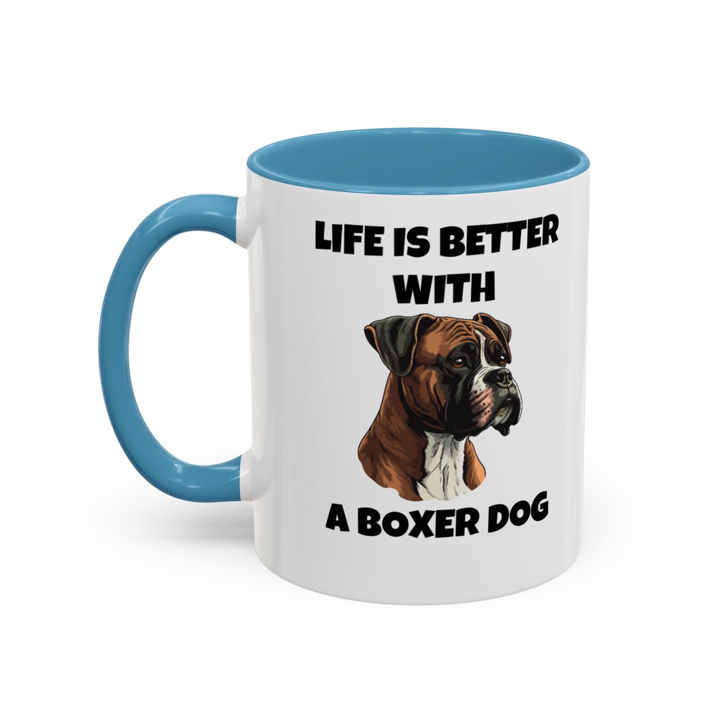 Boxer, Boxer Dog, Life is Better with a Boxer Dog, Accent Coffee Mug (11, 15oz)