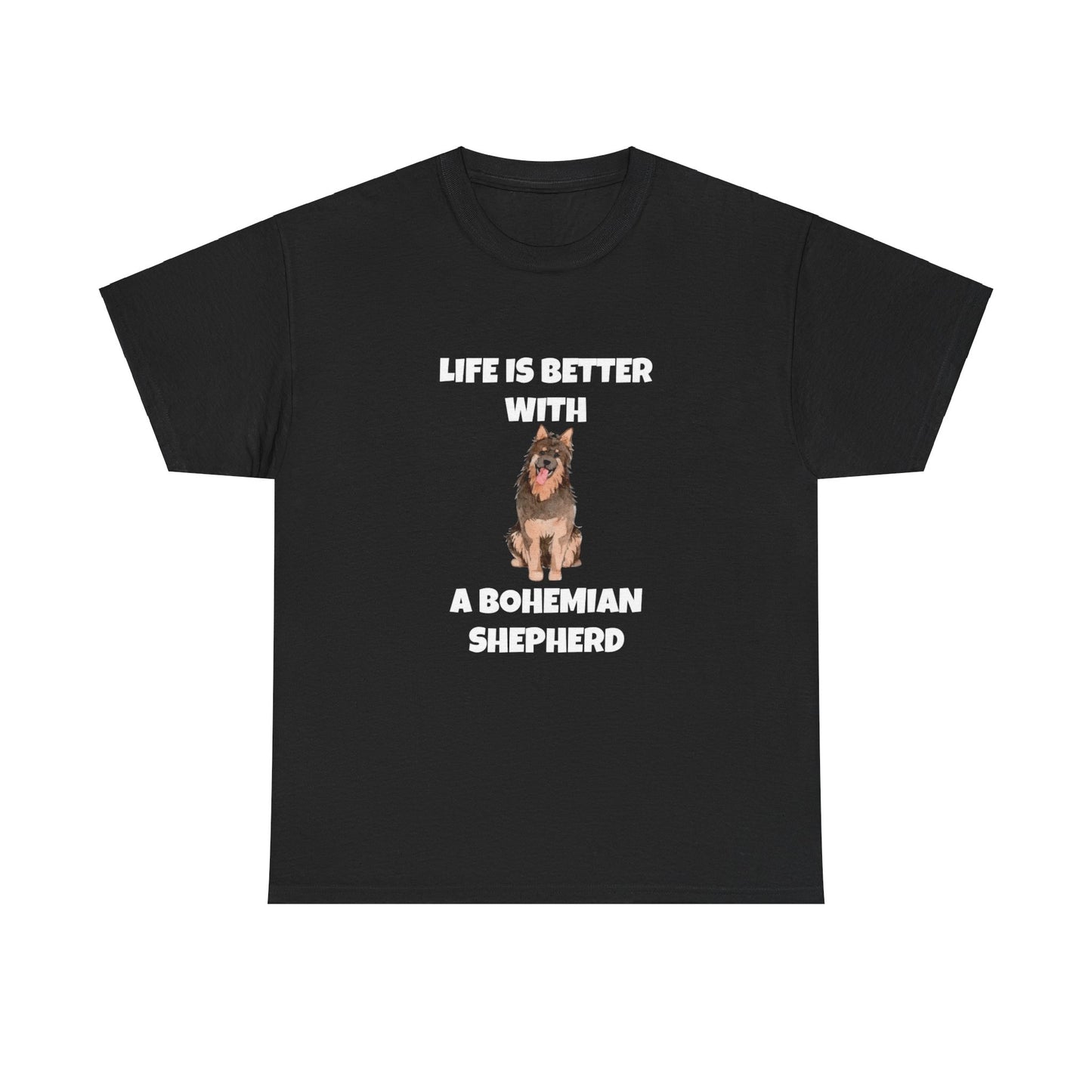 Bohemian Shepherd, Bohemian Shepherd Dog, Life is Better with a Bohemian Shepherd, Dark Unisex Heavy Cotton Tee