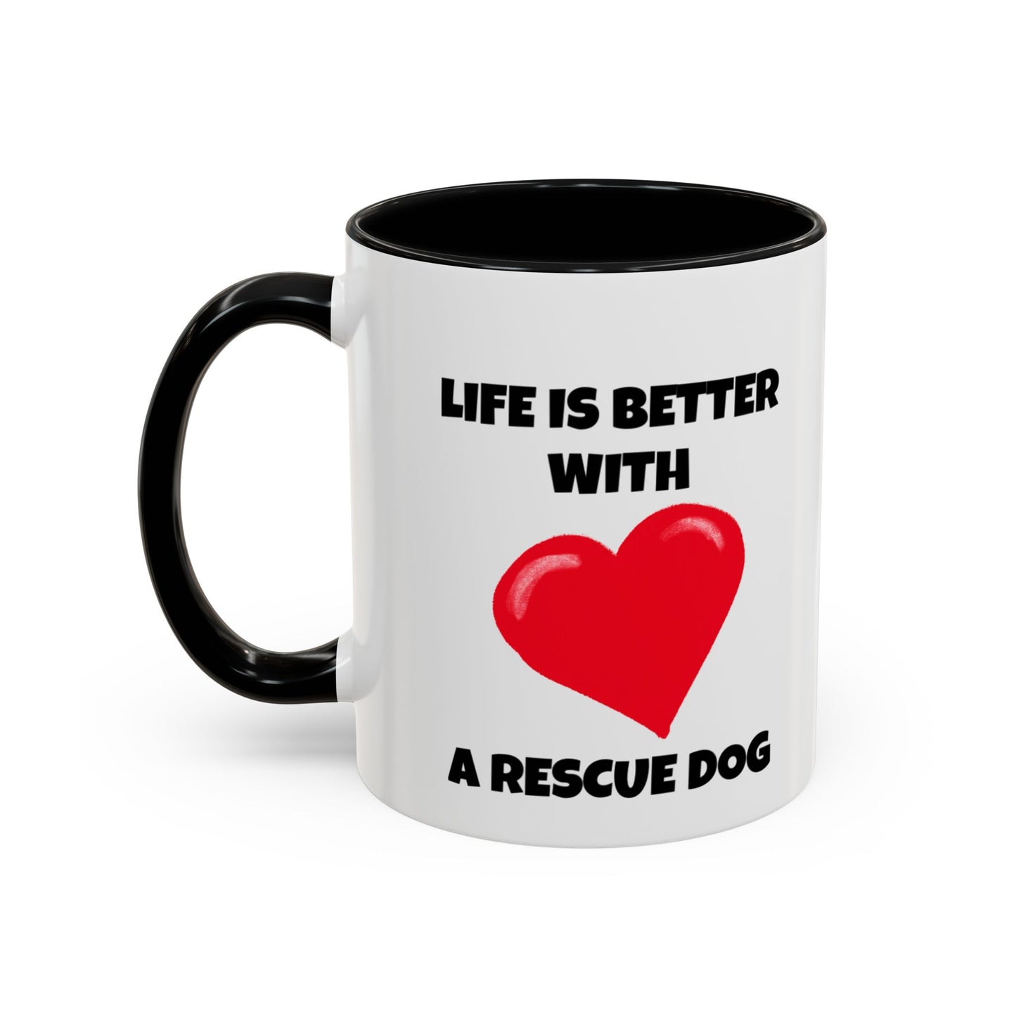 Rescue, Rescue Dog, Life is Better with a Rescue Dog, Accent Coffee Mug (11, 15oz)