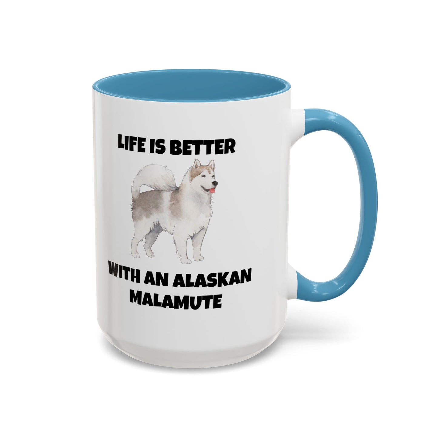 Alaskan Malamute, Life is Better with an Alaskan Malamute, Accent Coffee Mug (11, 15oz)