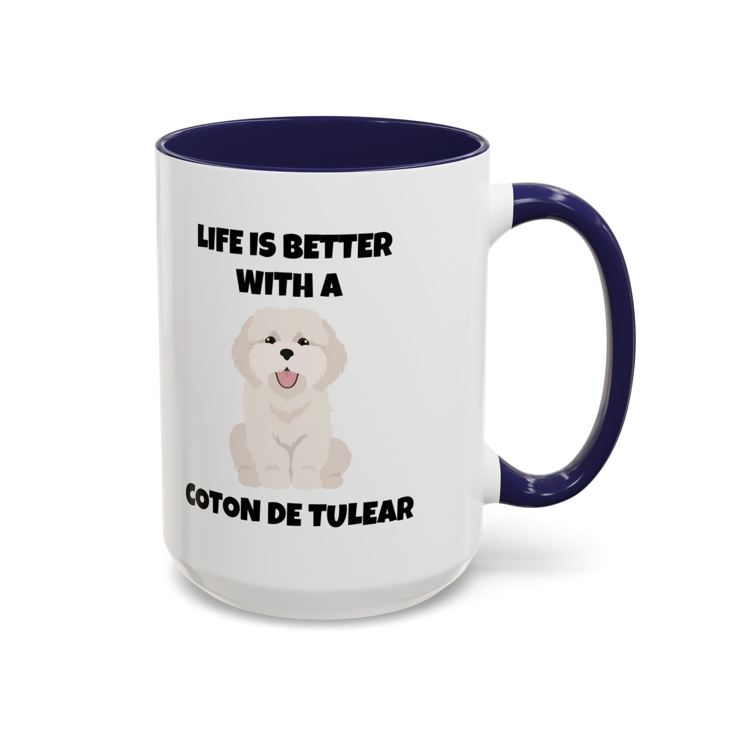 Coton de Tulear Dog, Life is Better with a Coton de Tulear, Accent Coffee Mug (11, 15oz)