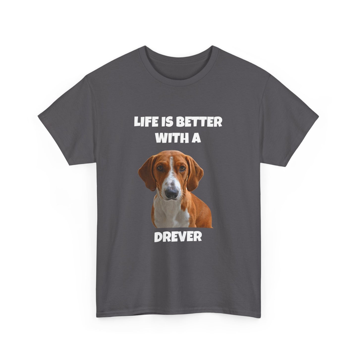 Drever Dog, Life is Better with a Drever, Dark Unisex Heavy Cotton Tee