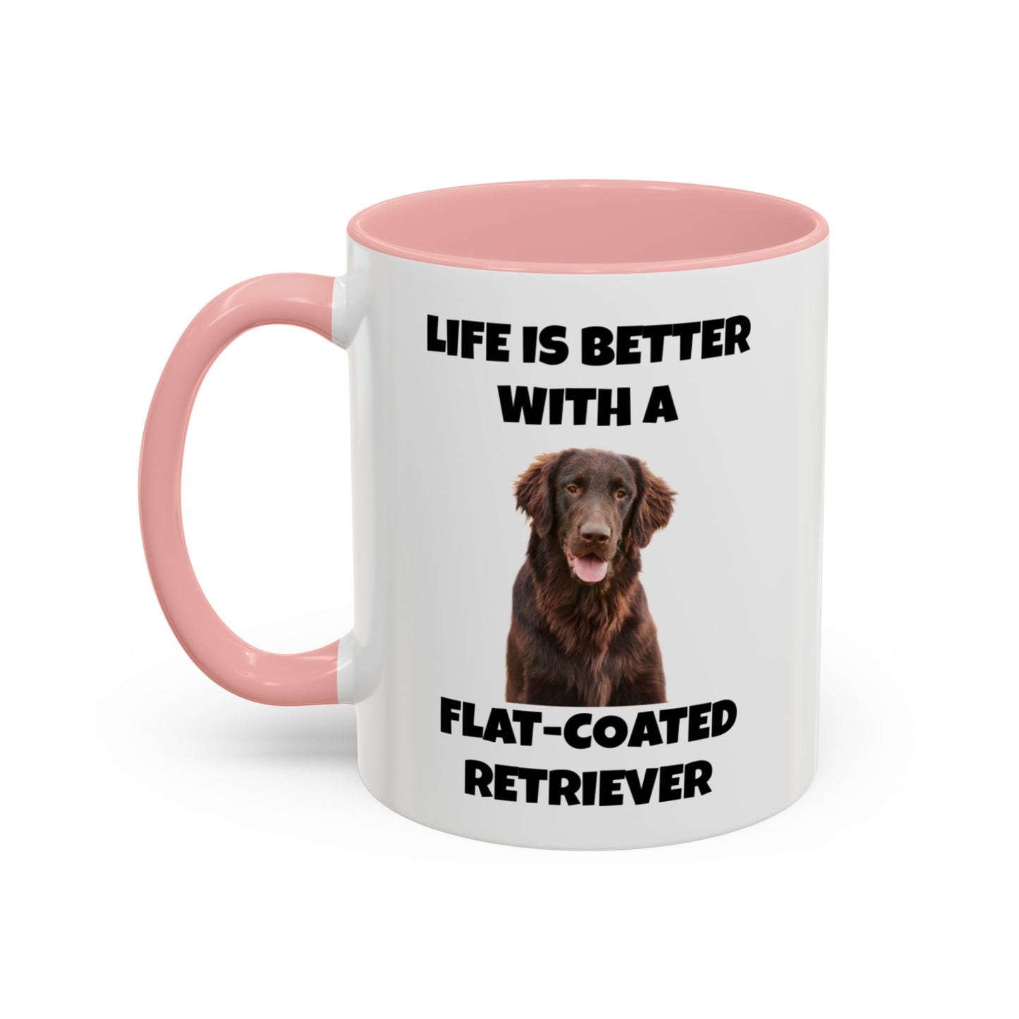 Flat Coated Retriever, Flat Coated Retriever Dog, Flat-Coated Retriever, Life is Better with a Flat-Coated Retriever, Accent Coffee Mug (11, 15oz)