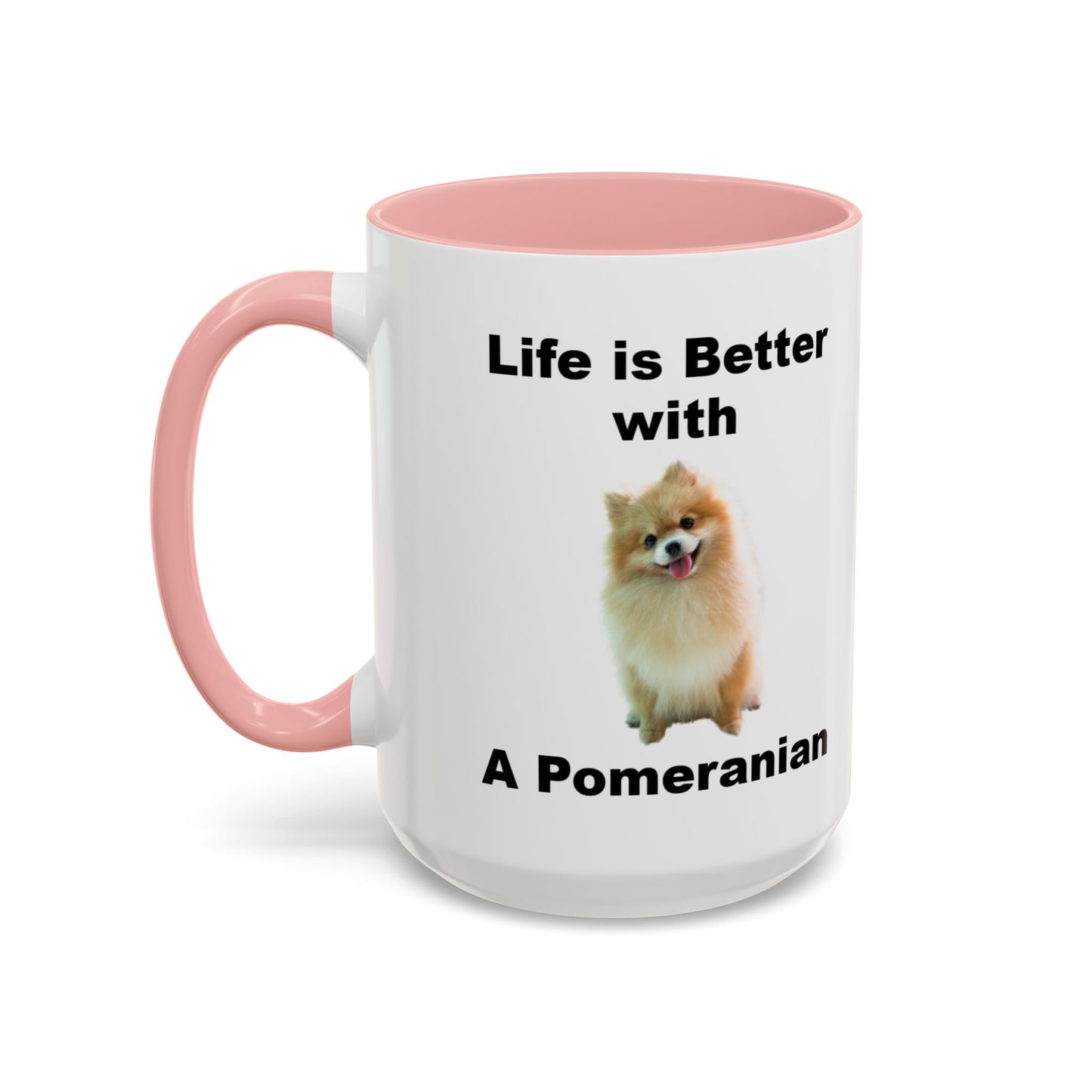 Pomeranian, Pomeranian Dog, Life is Better with a Pomeranian, Accent Coffee Mug (11, 15oz)