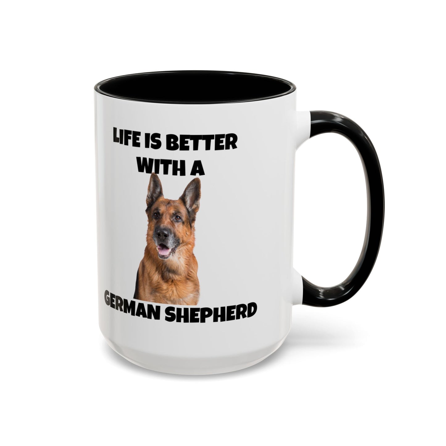 German Shepherd, German Shepherd Dog, Life is Better with a German Shepherd, Accent Coffee Mug (11, 15oz)