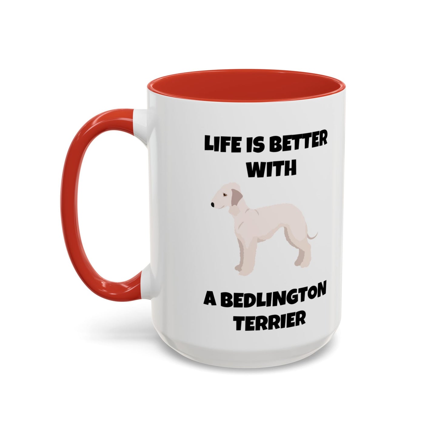 Bedlington Terrier, Bedlington Terrier Dog, Life is Better with a Bedlington Terrier, Accent Coffee Mug (11, 15oz)