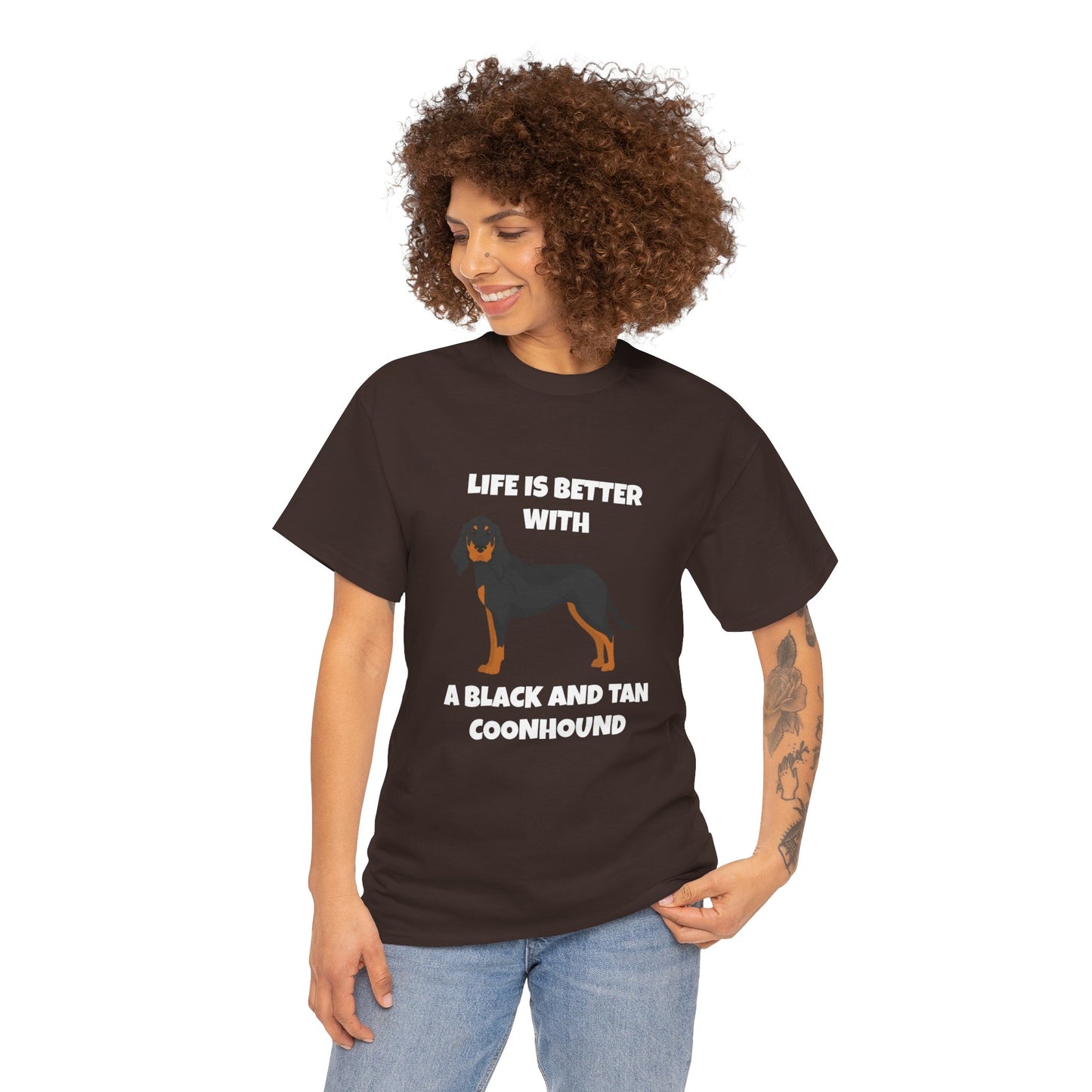 Black and Tan Coonhound, Black and Tan Coon Hound, Black and Tan Coon Hound Dog, Life is Better With a Black And Tan Coonhound, Dark Unisex Heavy Cotton Tee