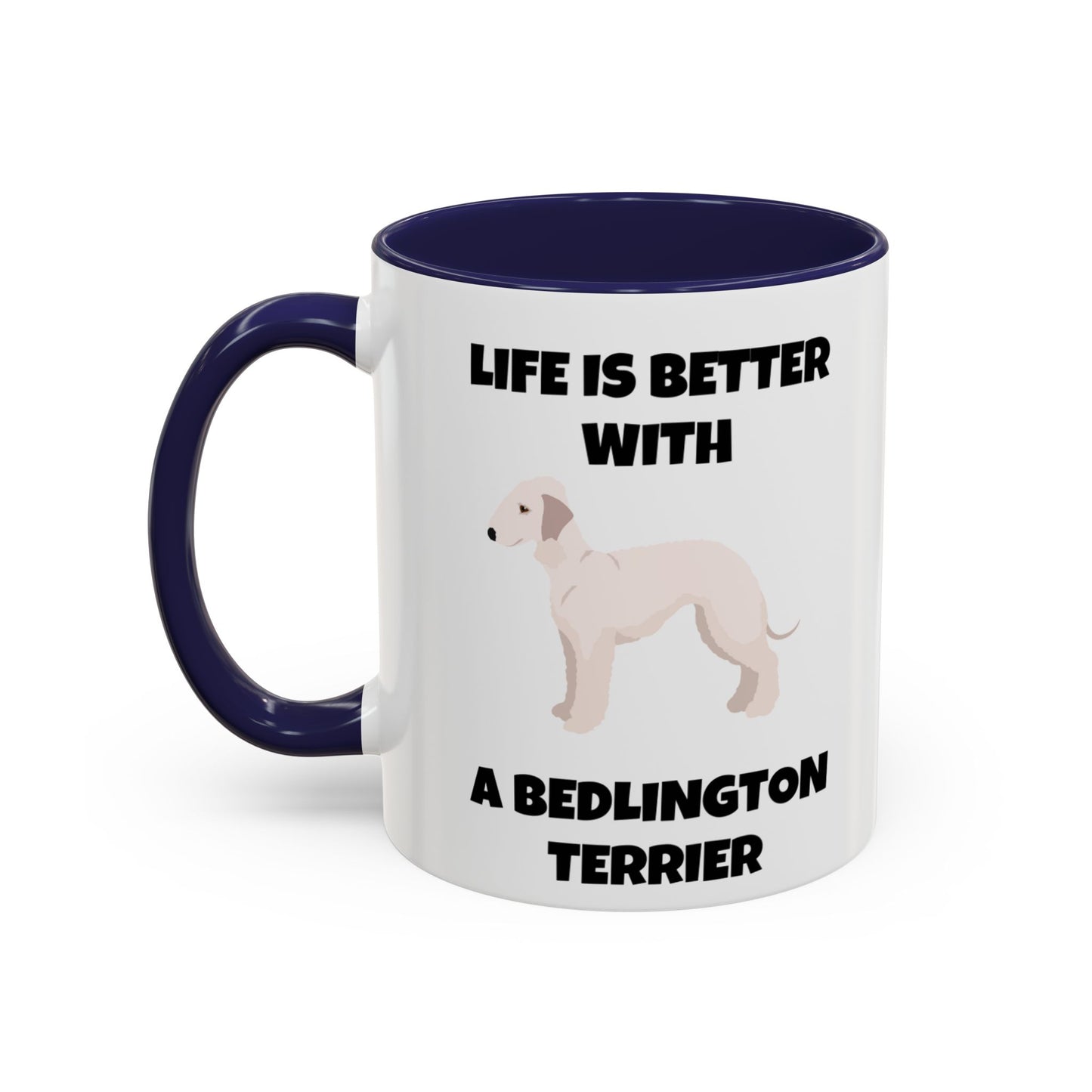 Bedlington Terrier, Bedlington Terrier Dog, Life is Better with a Bedlington Terrier, Accent Coffee Mug (11, 15oz)