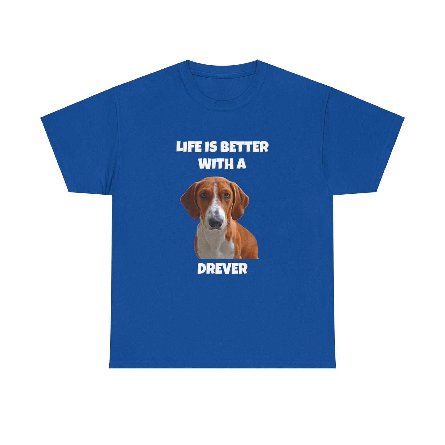 Drever Dog, Life is Better with a Drever, Dark Unisex Heavy Cotton Tee