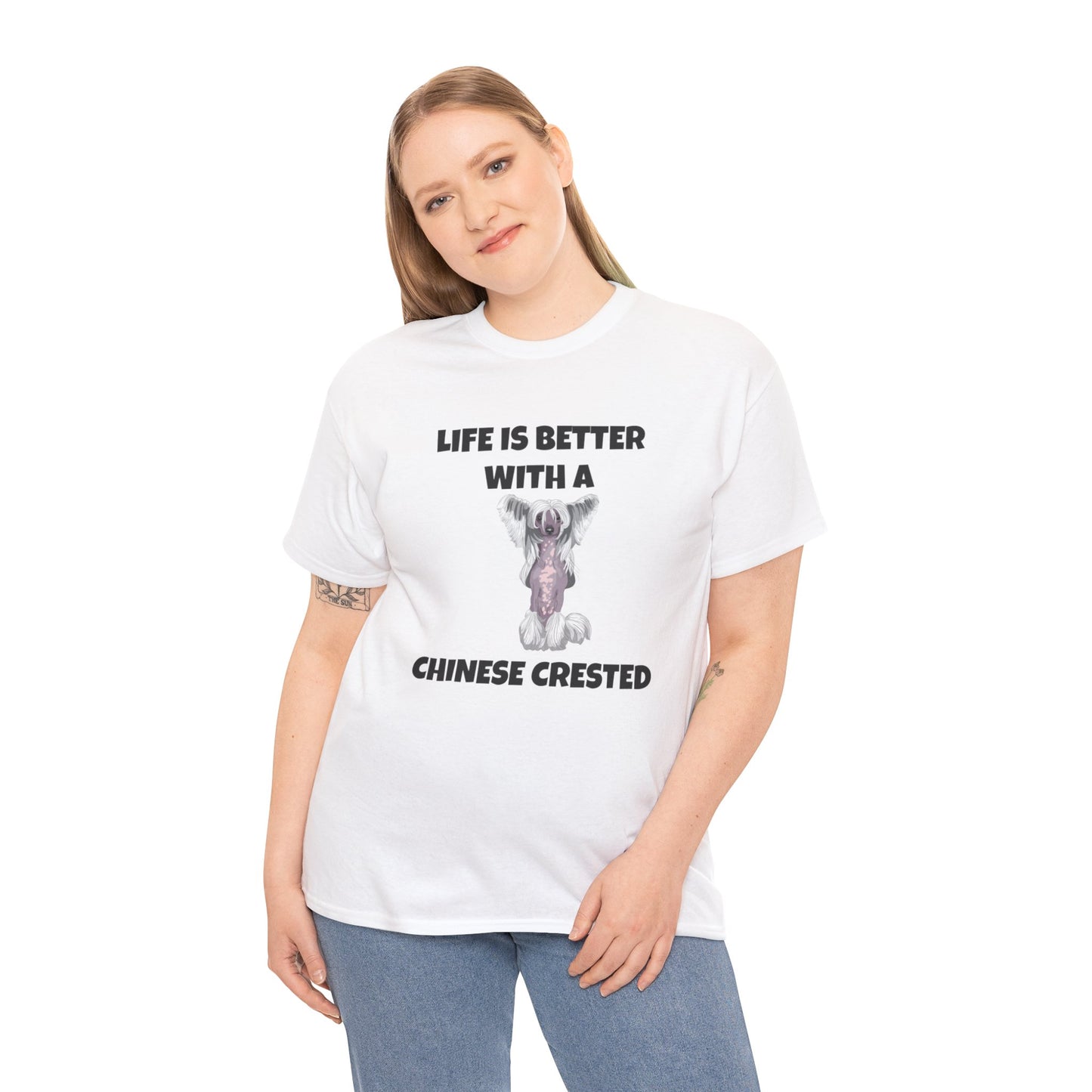 Chinese Crested Dog, Life is Better with a Chinese Crested, Unisex Heavy Cotton Tee