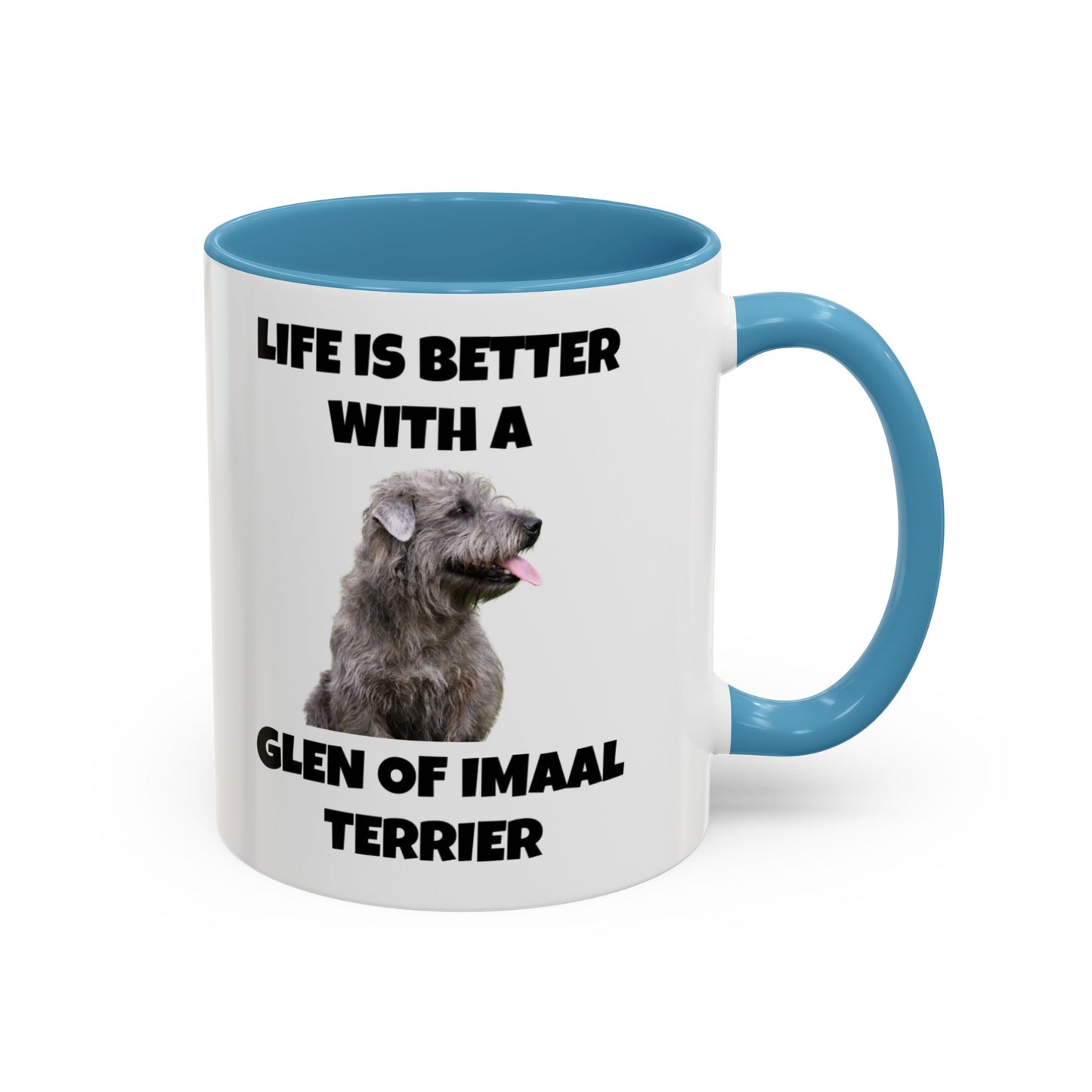 Glen of Imaal Terrier, Glen of Imaal Terrier Dog, Life is Better with a Glen of Imaal Terrier, Accent Coffee Mug (11, 15oz)