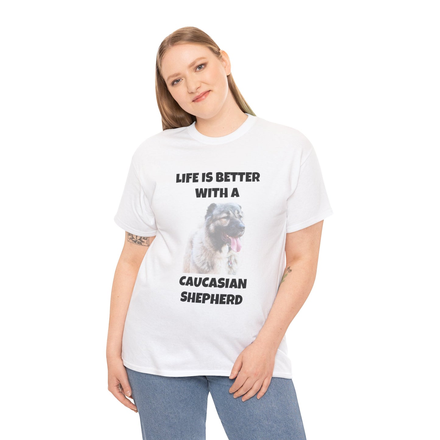 Caucasian Shepherd, Caucasian Shepherd Dog, Life is Better with a Caucasian Shepherd, Unisex Heavy Cotton Tee