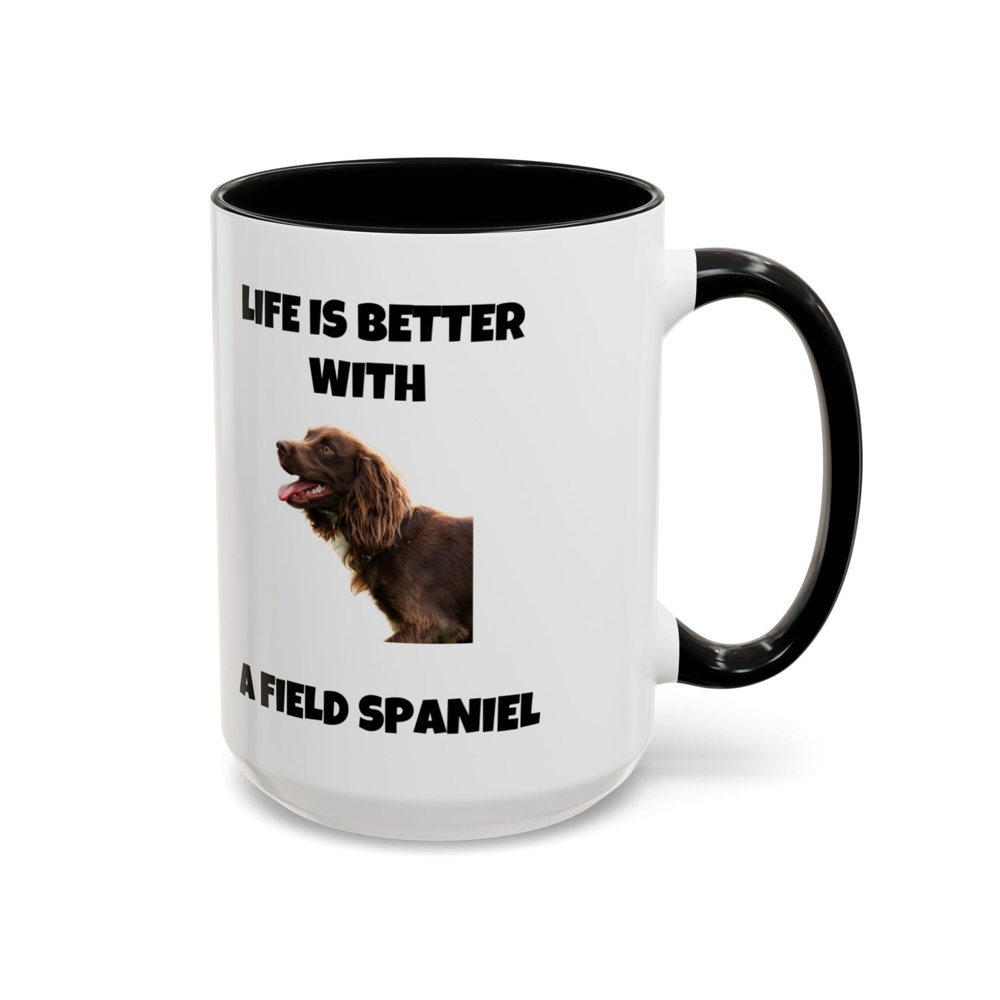 Field Spaniel, Field Spaniel Dog, Life is Better with a Field Spaniel, Accent Coffee Mug (11, 15oz)