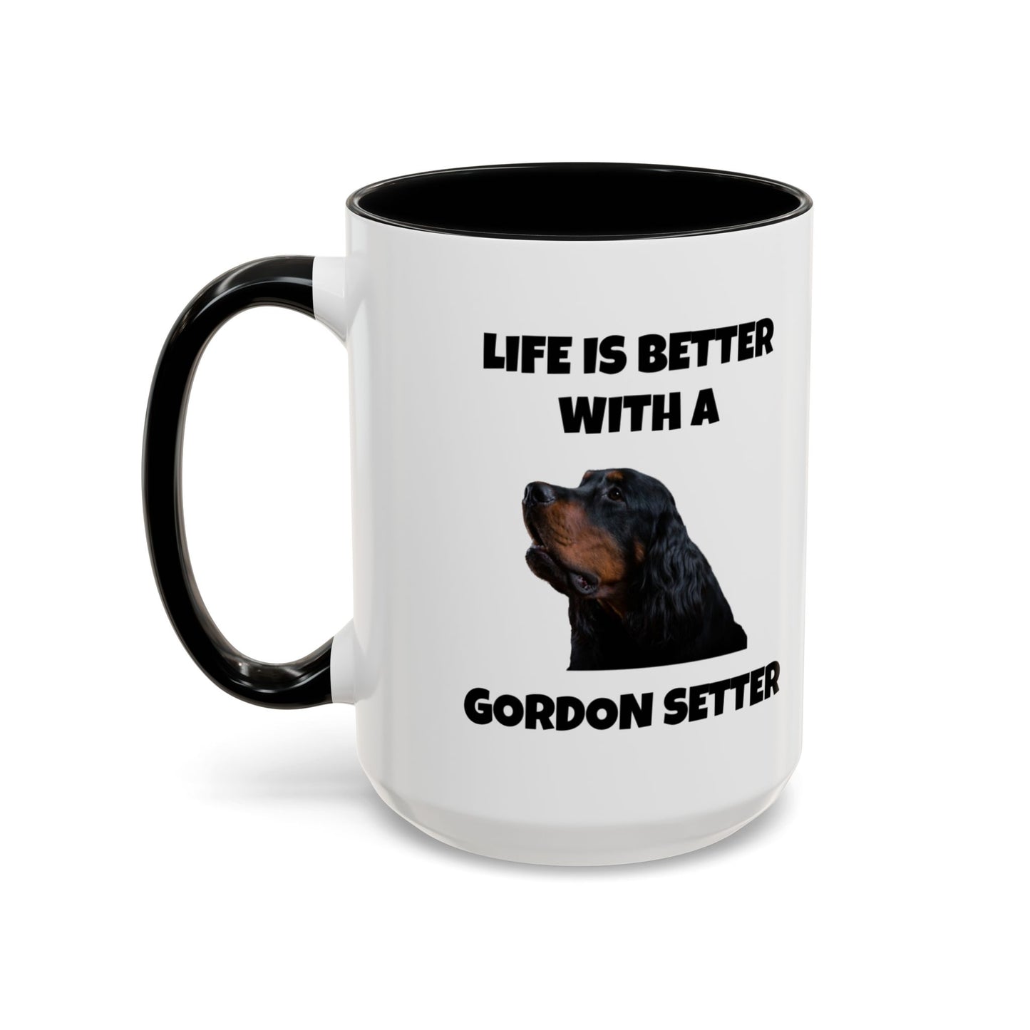 Gordon Setter, Gordon Setter Dog, Life is Better with a Gordon Setter, Accent Coffee Mug (11, 15oz)