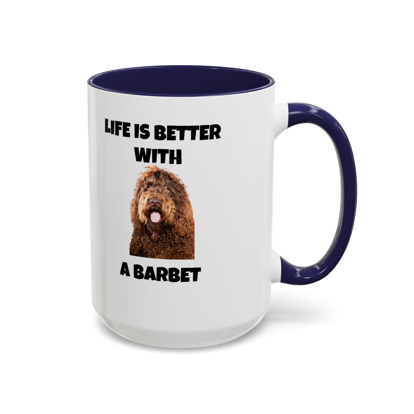 Barbet, Barbet Dog, Life is Better With a Barbet, Accent Coffee Mug (11, 15oz)