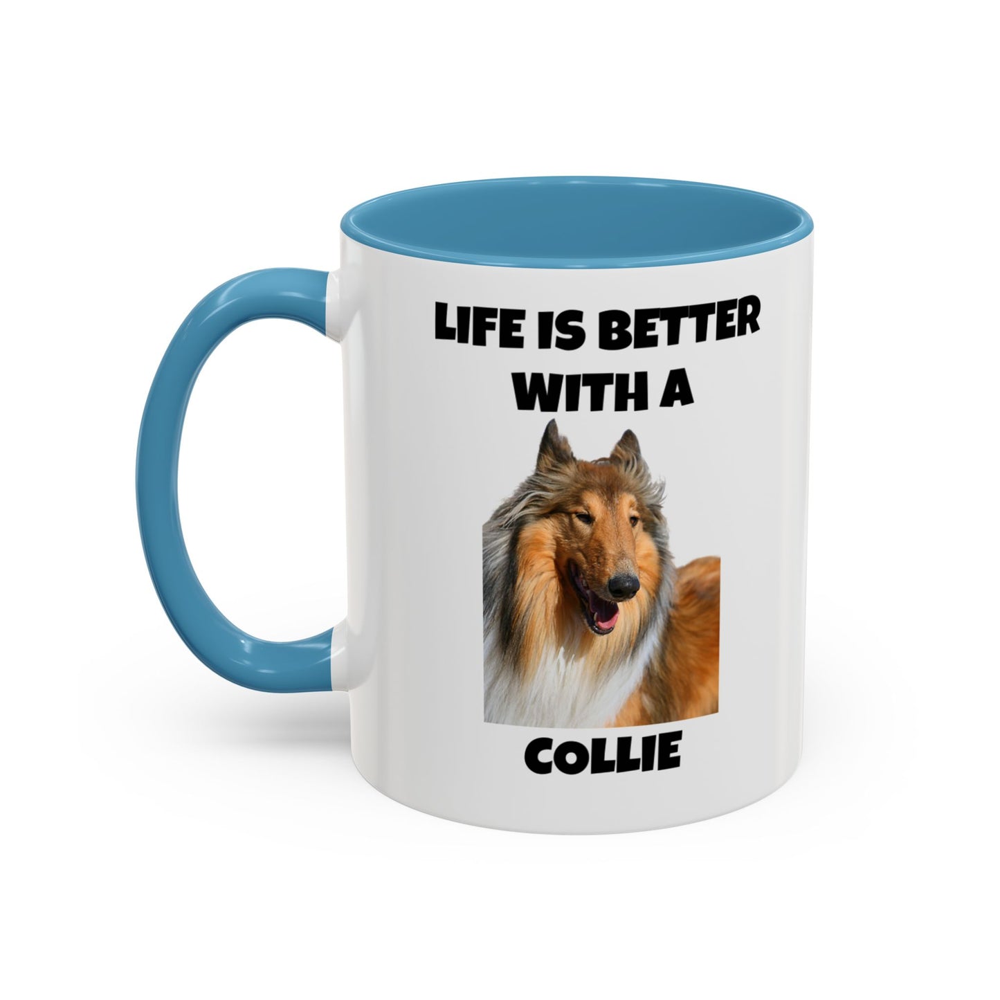 Collie Dog, Life is Better with a Collie, Accent Coffee Mug (11, 15oz)