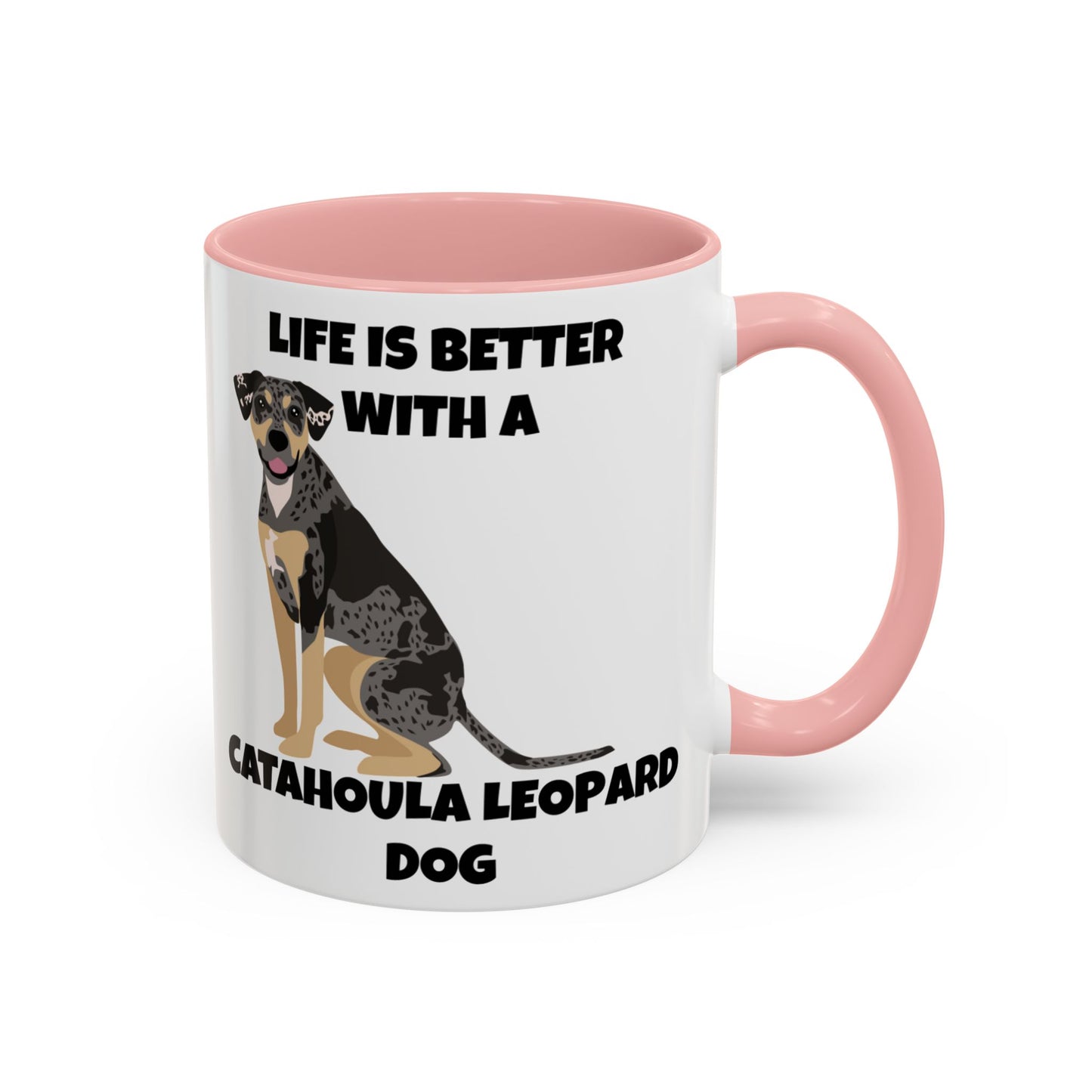 Catahoula Dog, Catahoula, Life is Better with a Catahoula Leopard Dog, Accent Coffee Mug (11, 15oz)