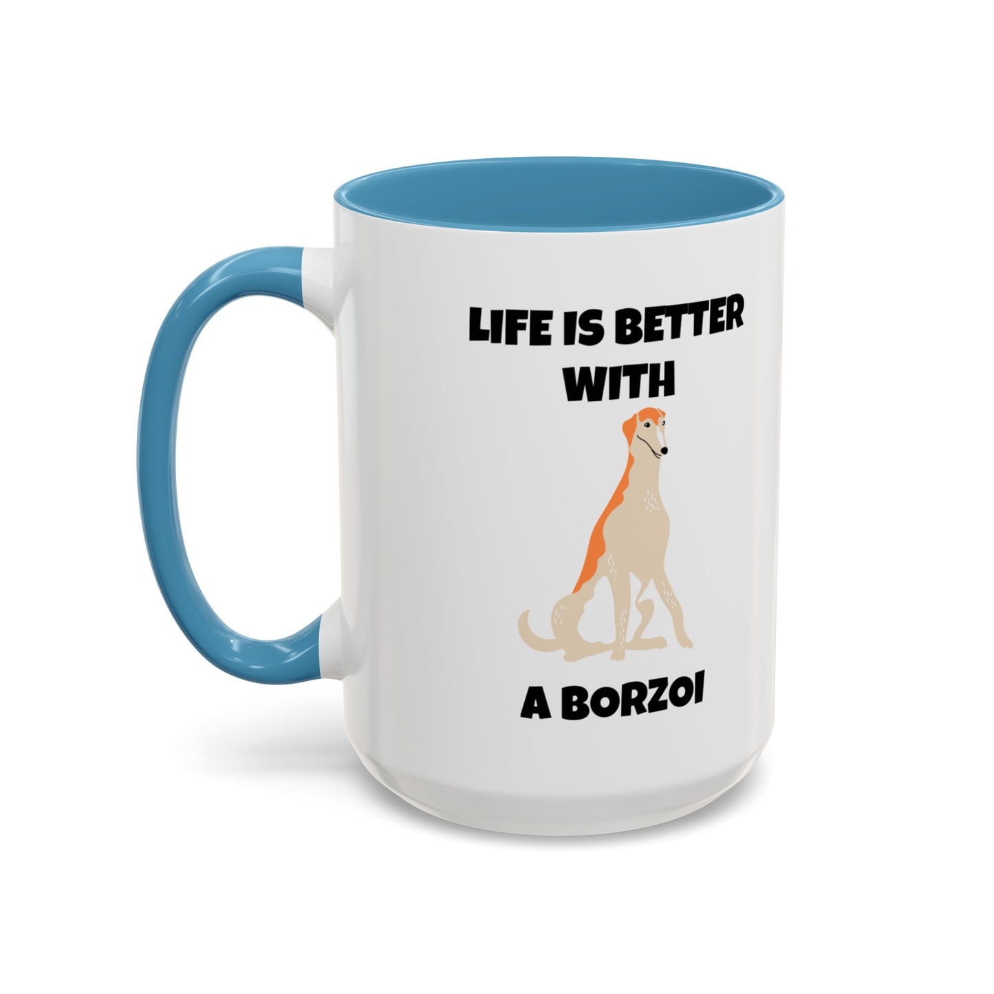 Borzoi, Borzoi Dog, Life is Better with a Borzoi, Accent Coffee Mug (11, 15oz)