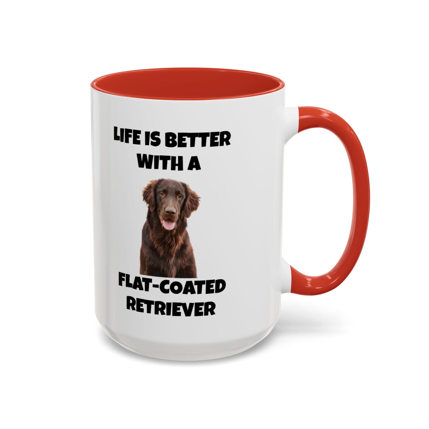 Flat Coated Retriever, Flat Coated Retriever Dog, Flat-Coated Retriever, Life is Better with a Flat-Coated Retriever, Accent Coffee Mug (11, 15oz)