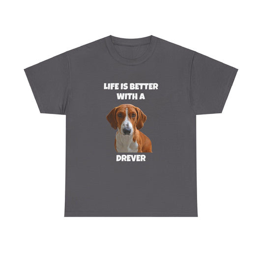 Drever Dog, Life is Better with a Drever, Dark Unisex Heavy Cotton Tee