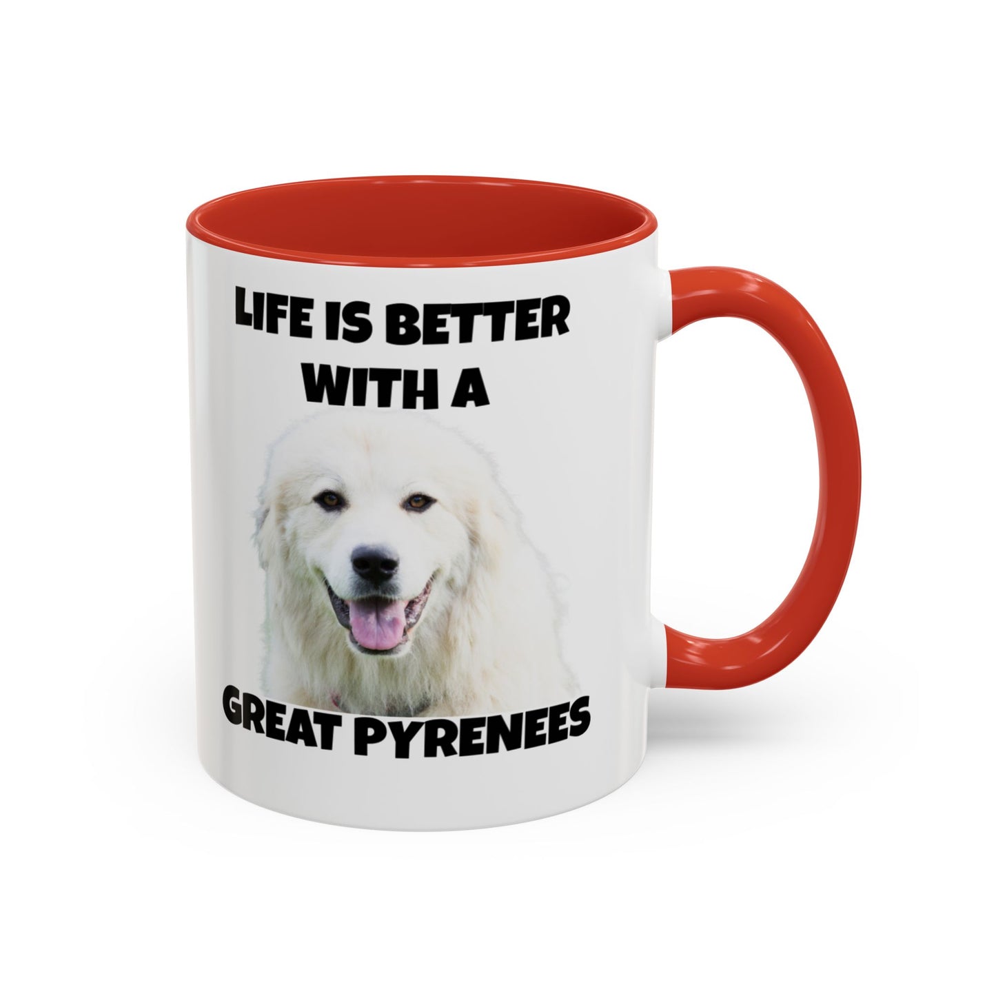 Great Pyrenees, Pyrenees, Great Pyrenees Dog, Life is Better with a Great Pyrenees, Accent Coffee Mug (11, 15oz)