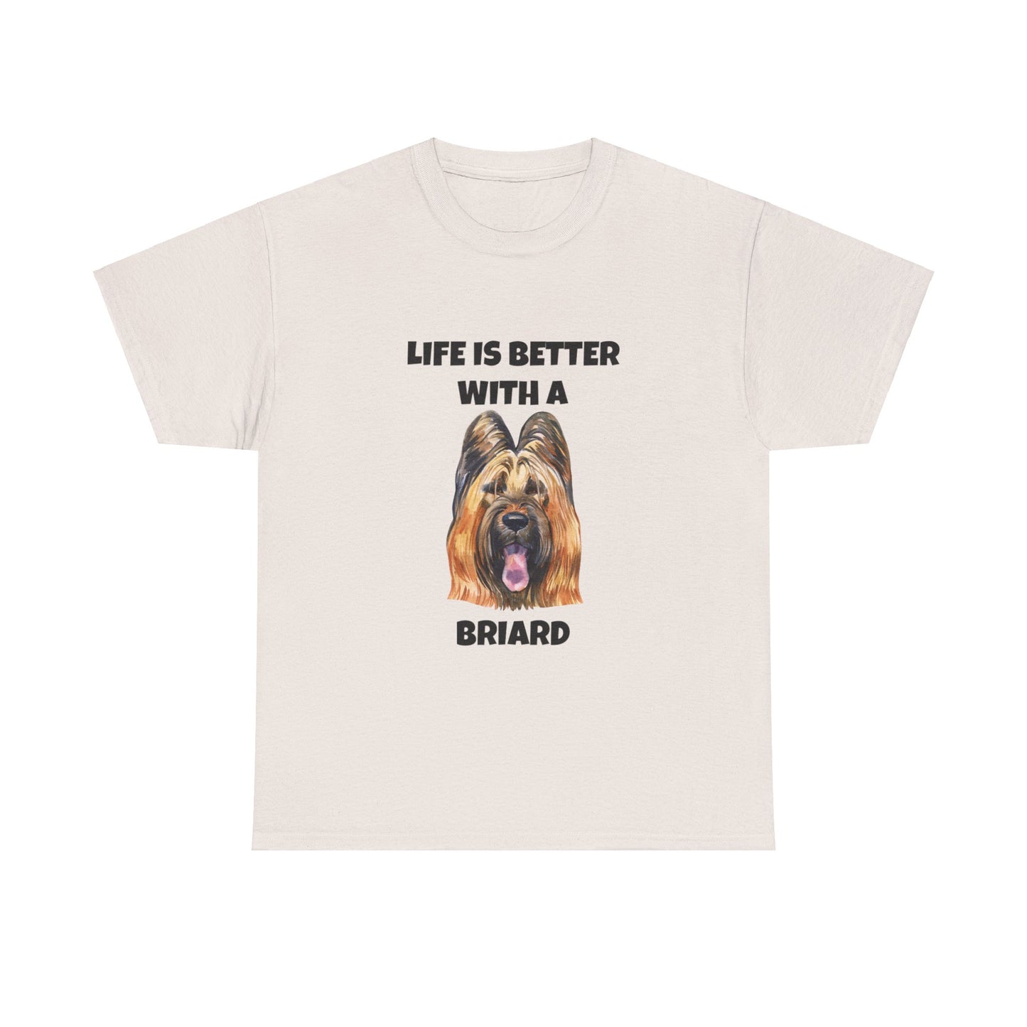 Briard, Briard Dog, Life is Better with a Briard, Unisex Heavy Cotton Tee