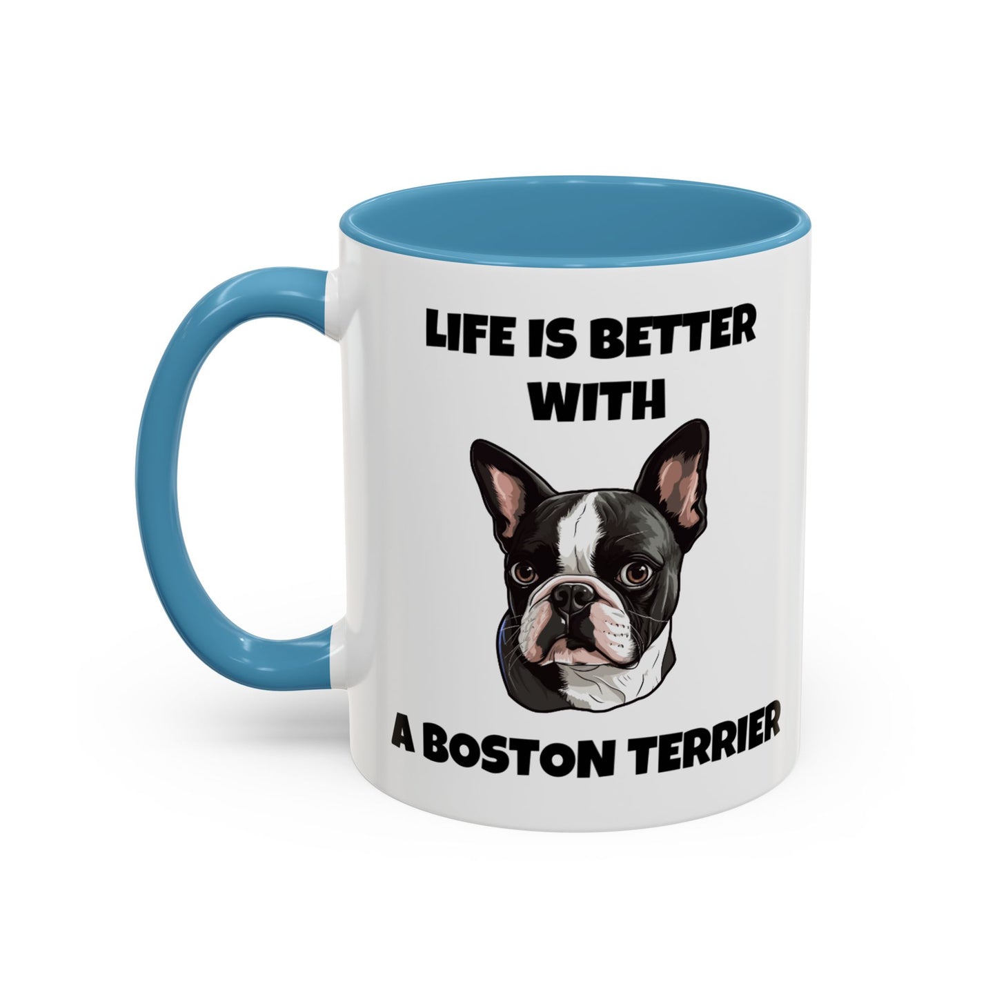 Boston Terrier, Boston Terrier Dog, Life is Better with a Boston Terrier, Accent Coffee Mug (11, 15oz)