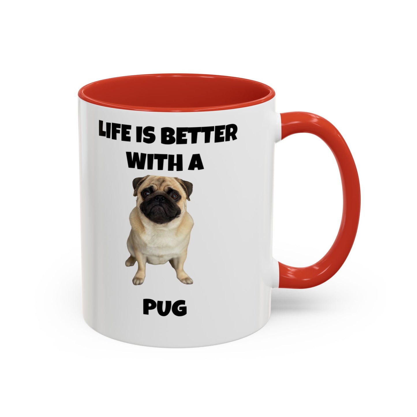 Pug, Pug Dog, Life is Better with a Pug, Accent Coffee Mug (11, 15oz)