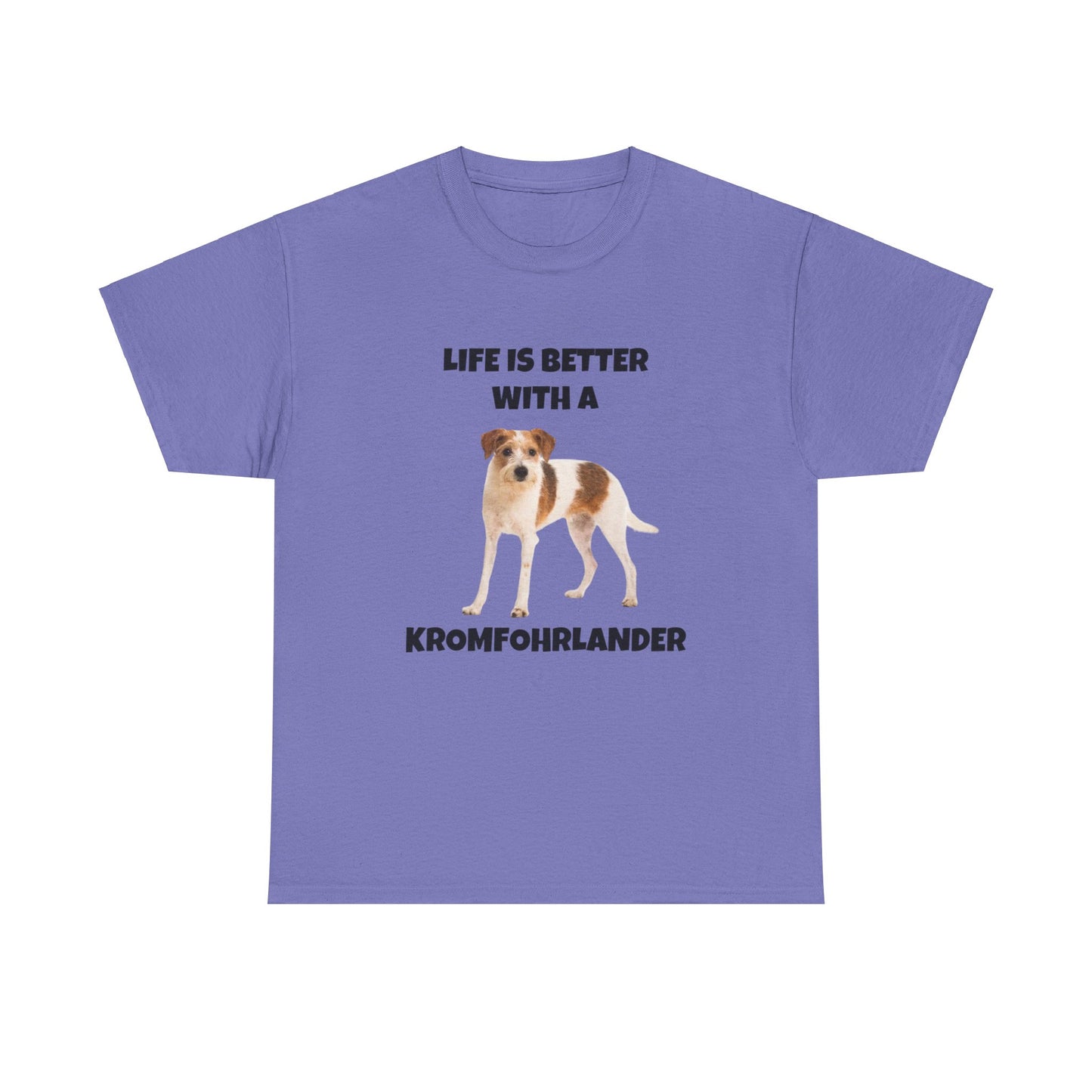 Kromfohrlander, Kromi, Life is Better with a Kromfohrlander, Unisex Heavy Cotton Tee