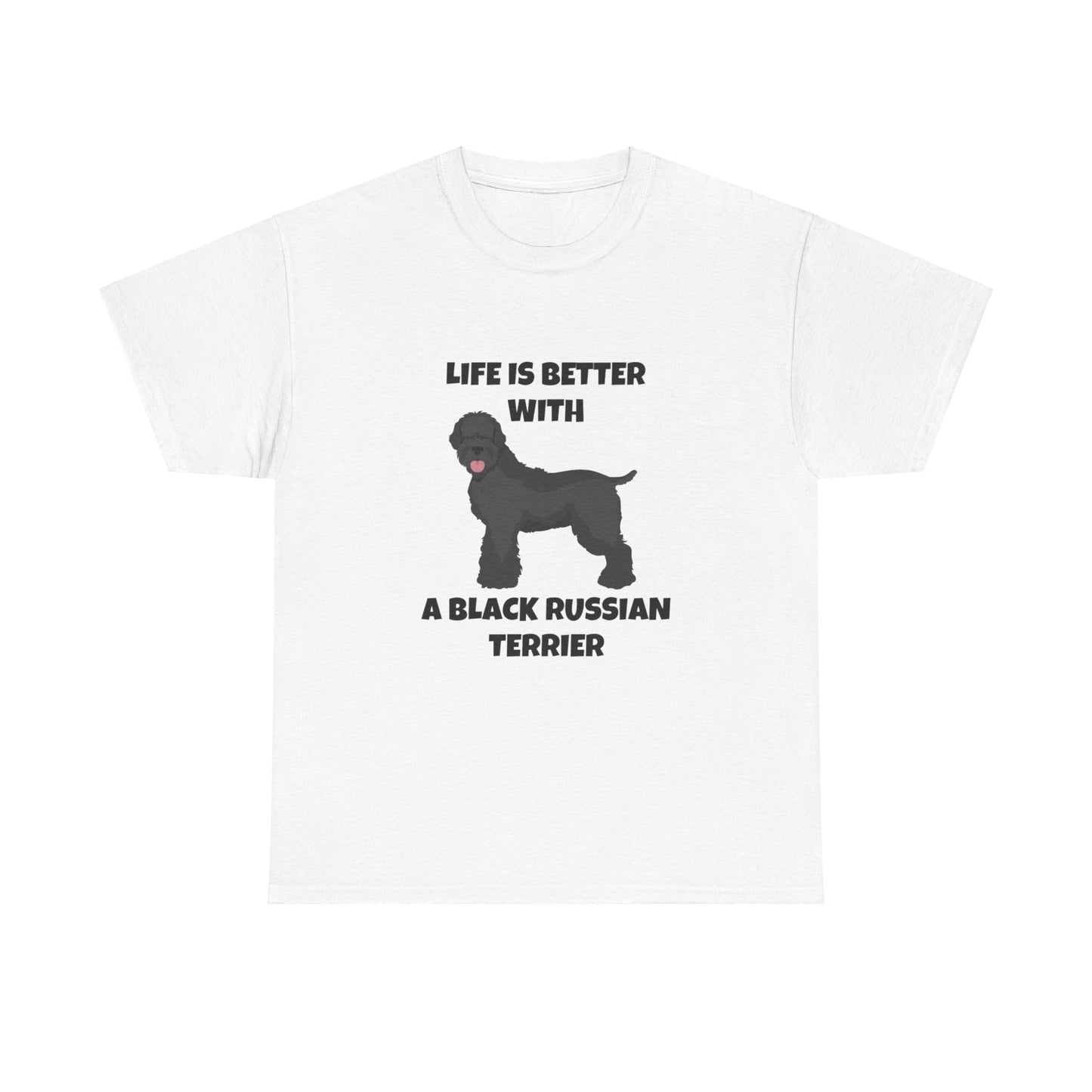 Black Russian Terrier, Black Russian Terrier Dog, Life is Better with a Black Russian Terrier, Unisex Heavy Cotton Tee