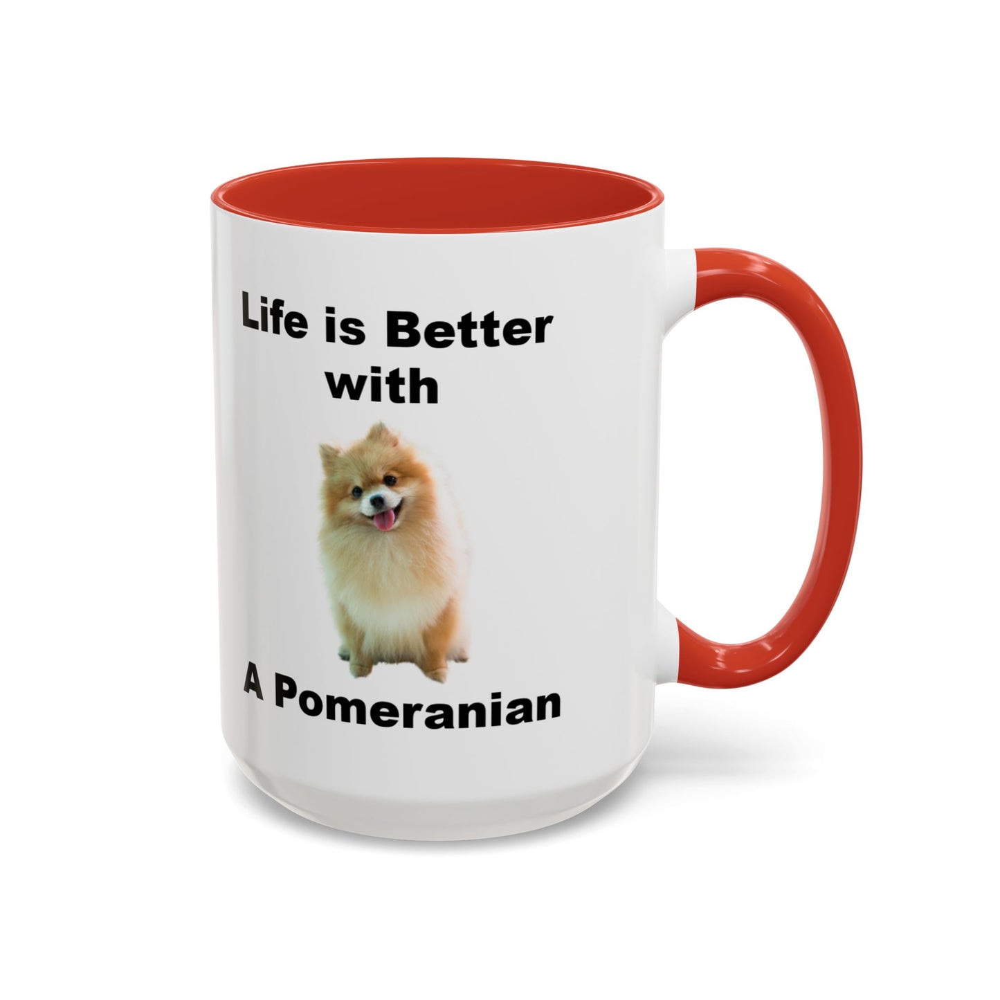 Pomeranian, Pomeranian Dog, Life is Better with a Pomeranian, Accent Coffee Mug (11, 15oz)