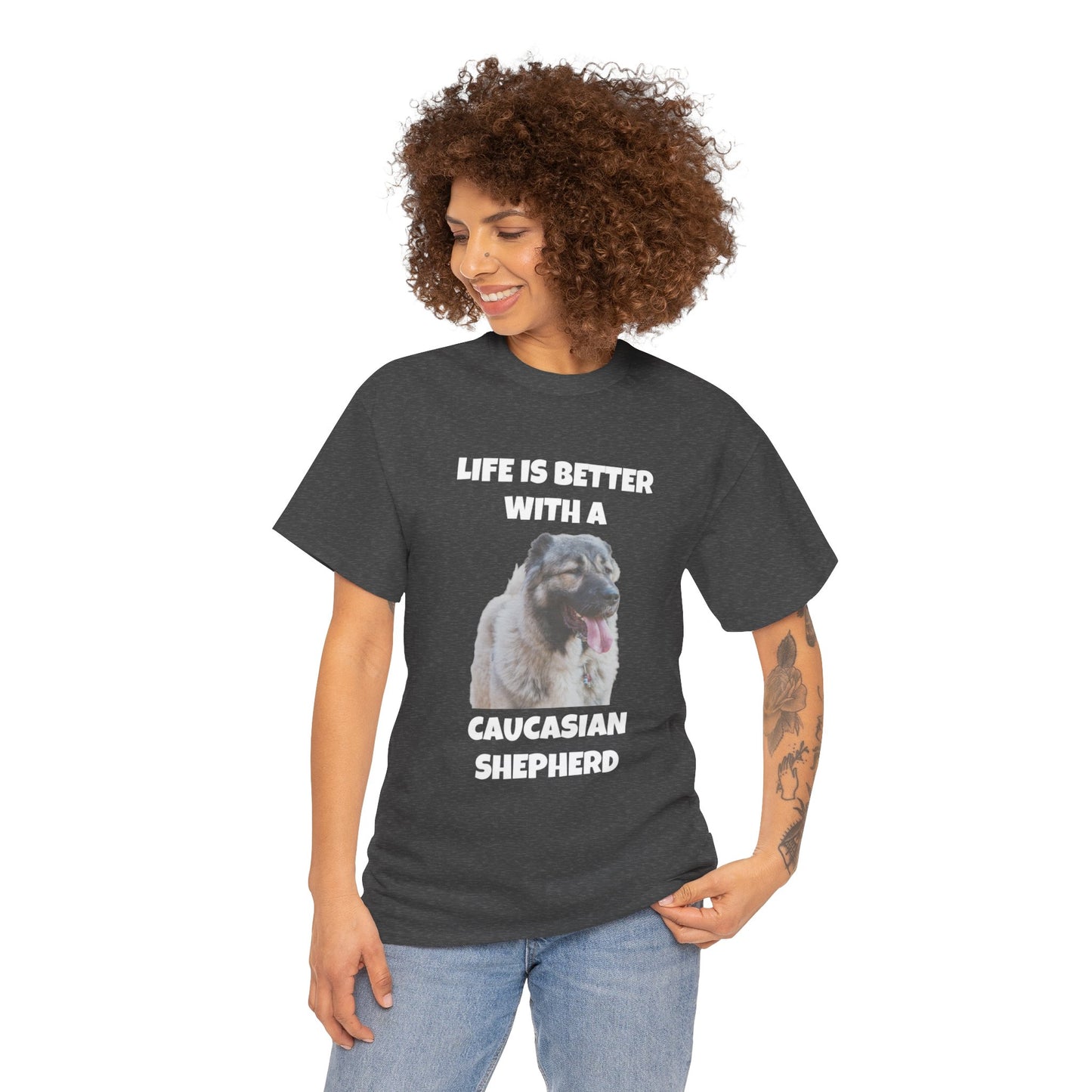 Caucasian Shepherd, Caucasian Shepherd Dog, Life is Better with a Caucasian Shepherd, Dark Unisex Heavy Cotton Tee