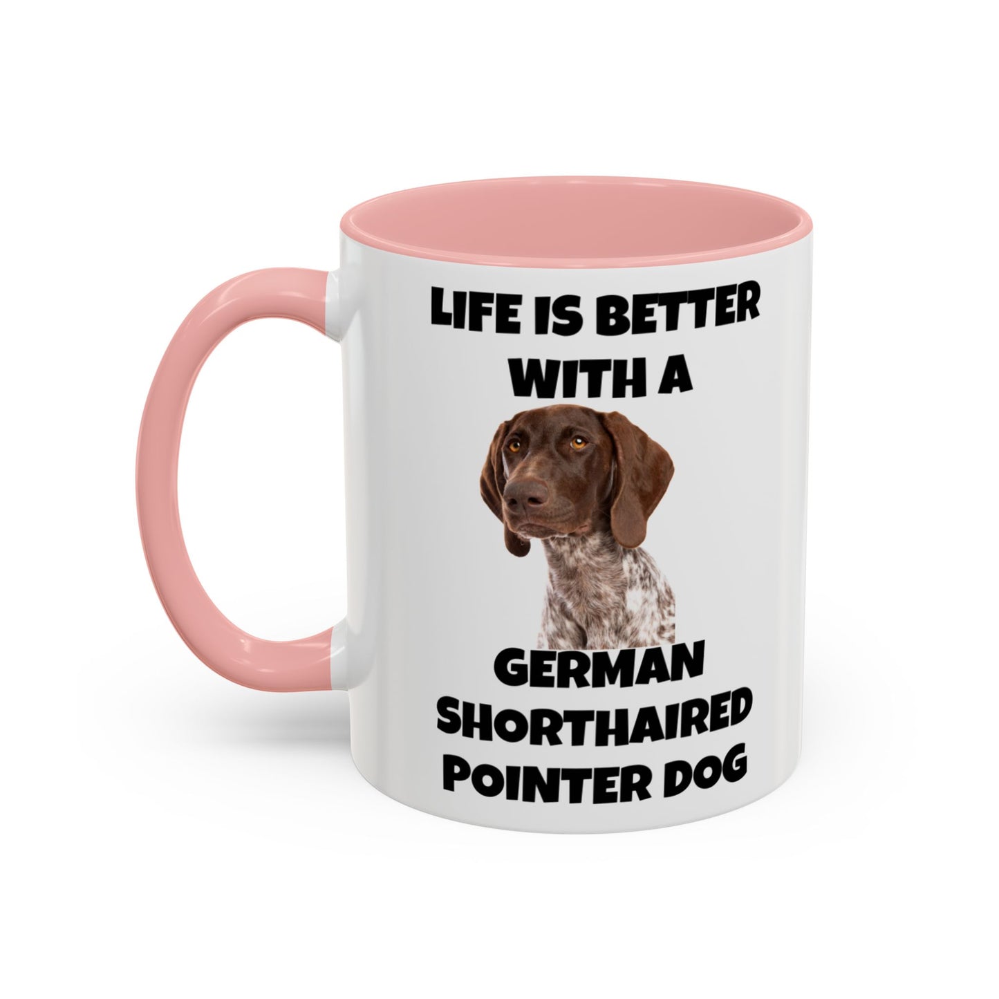 German Shorthaired Pointer Dog, Life is Better with a German Shorthaired Pointer Dog, Accent Coffee Mug (11, 15oz)