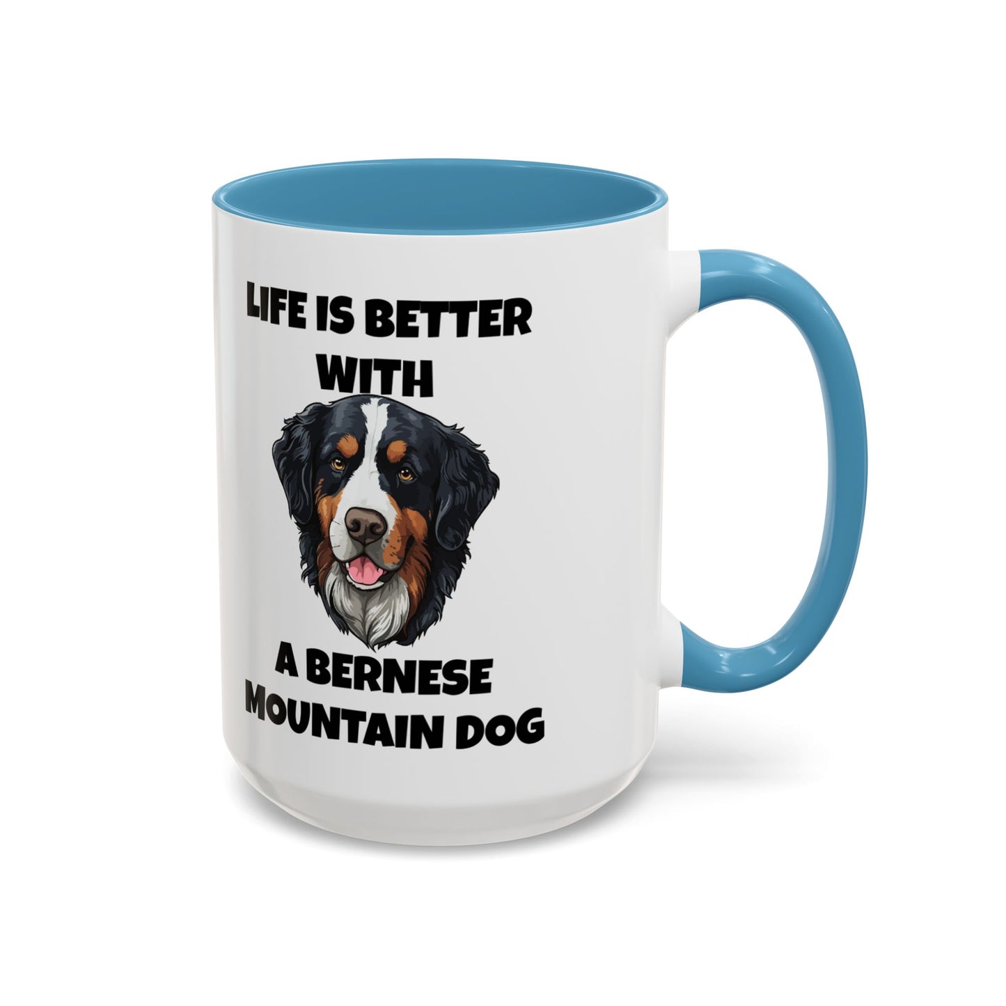 Bernese, Bernese Dog, Bernese Mountain Dog, Life is Better With a Bernese Mountain Dog, Accent Coffee Mug (11, 15oz)