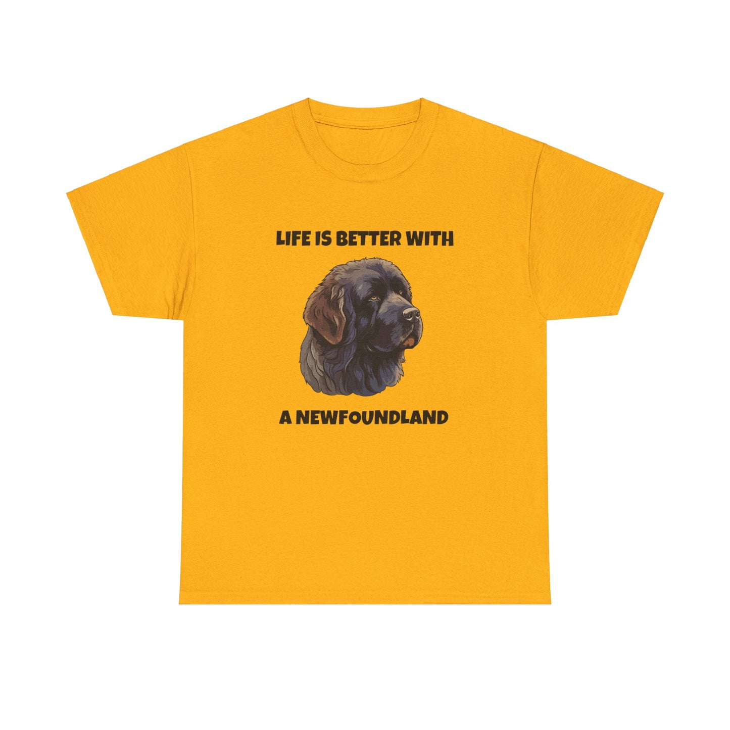 Newfoundland, Newfoundland Dog, Newfie, Life is Better with a Newfoundland, Unisex Heavy Cotton Tee