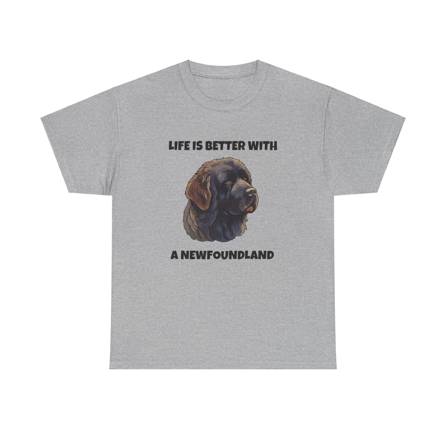 Newfoundland, Newfoundland Dog, Newfie, Life is Better with a Newfoundland, Unisex Heavy Cotton Tee