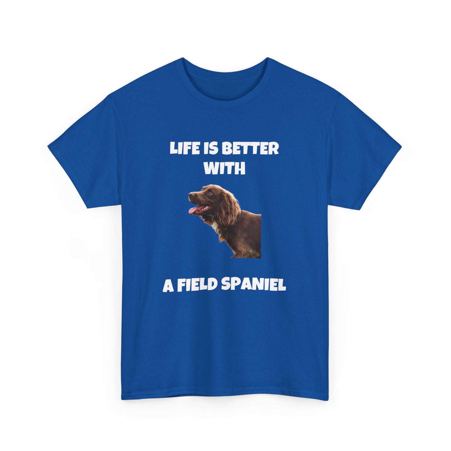 Field Spaniel, Field Spaniel Dog, Life is Better with a Field Spaniel, Dark Unisex Heavy Cotton Tee