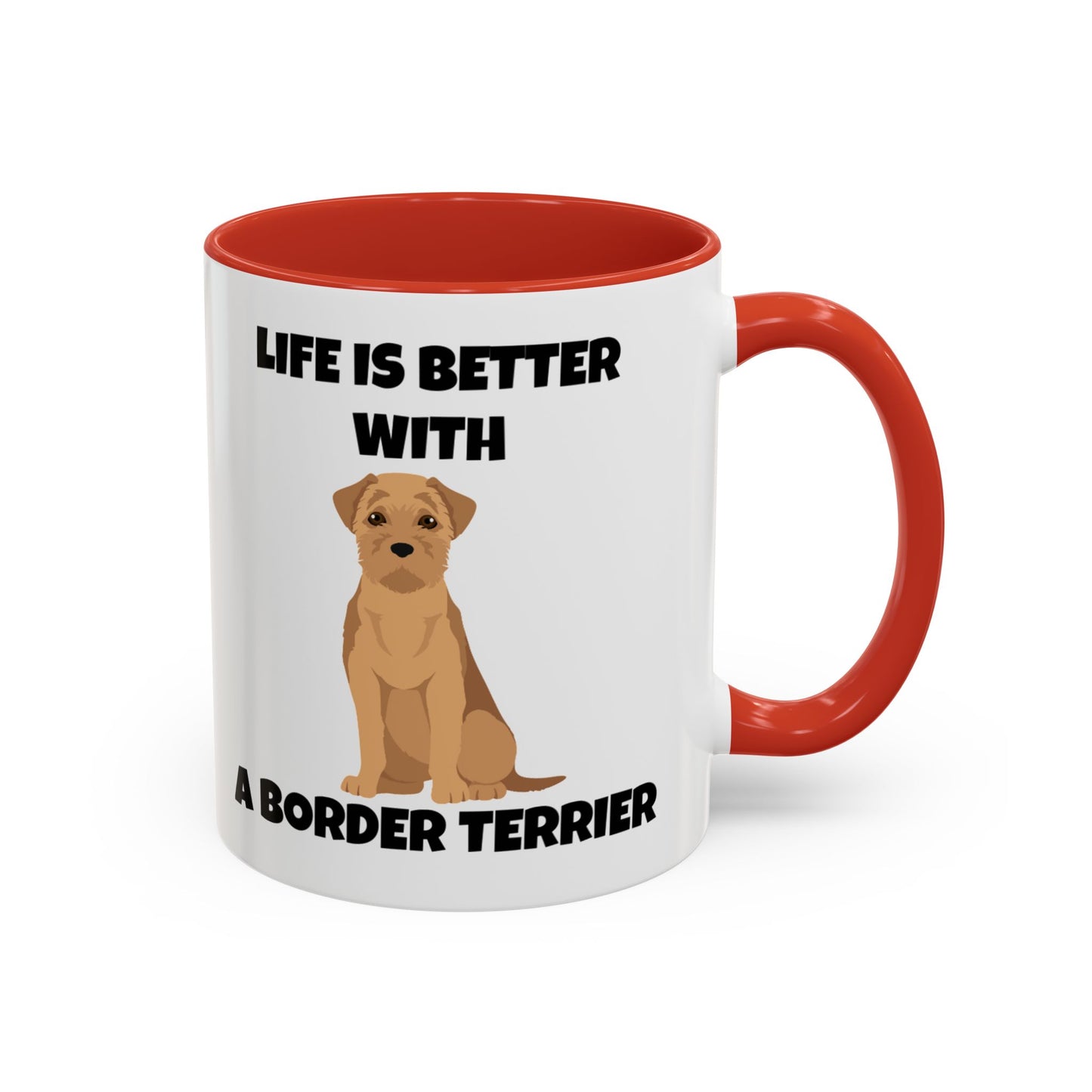 Border Terrier, Border Terrier Dog, Life is Better with a Border Terrier, Accent Coffee Mug (11, 15oz)