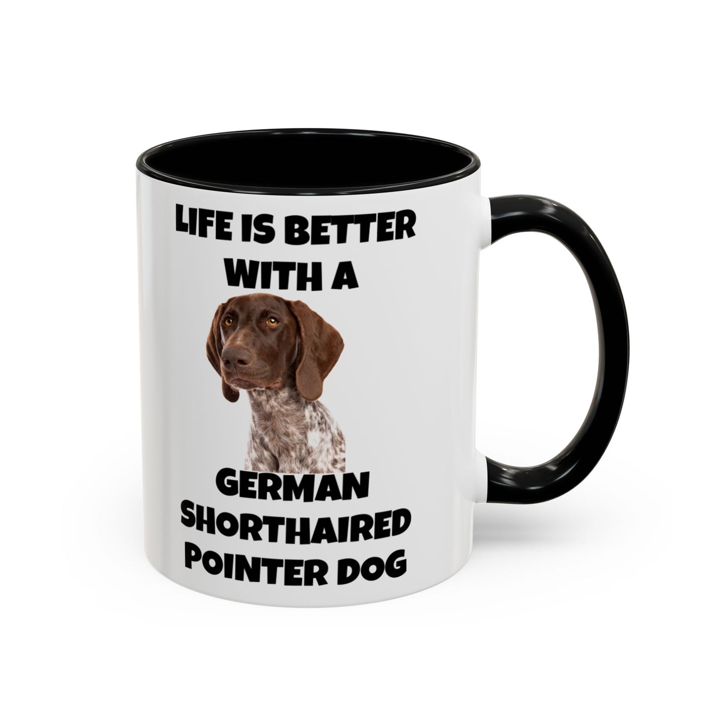 German Shorthaired Pointer Dog, Life is Better with a German Shorthaired Pointer Dog, Accent Coffee Mug (11, 15oz)