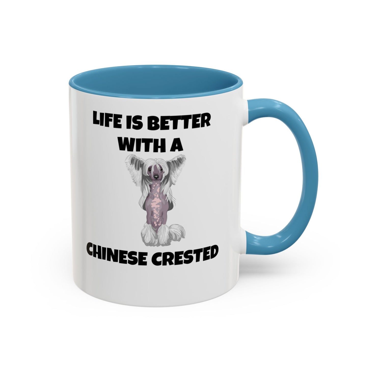 Chinese Crested, Chinese Crested Dog, Life is Better with a Chinese Crested, Accent Coffee Mug (11, 15oz)