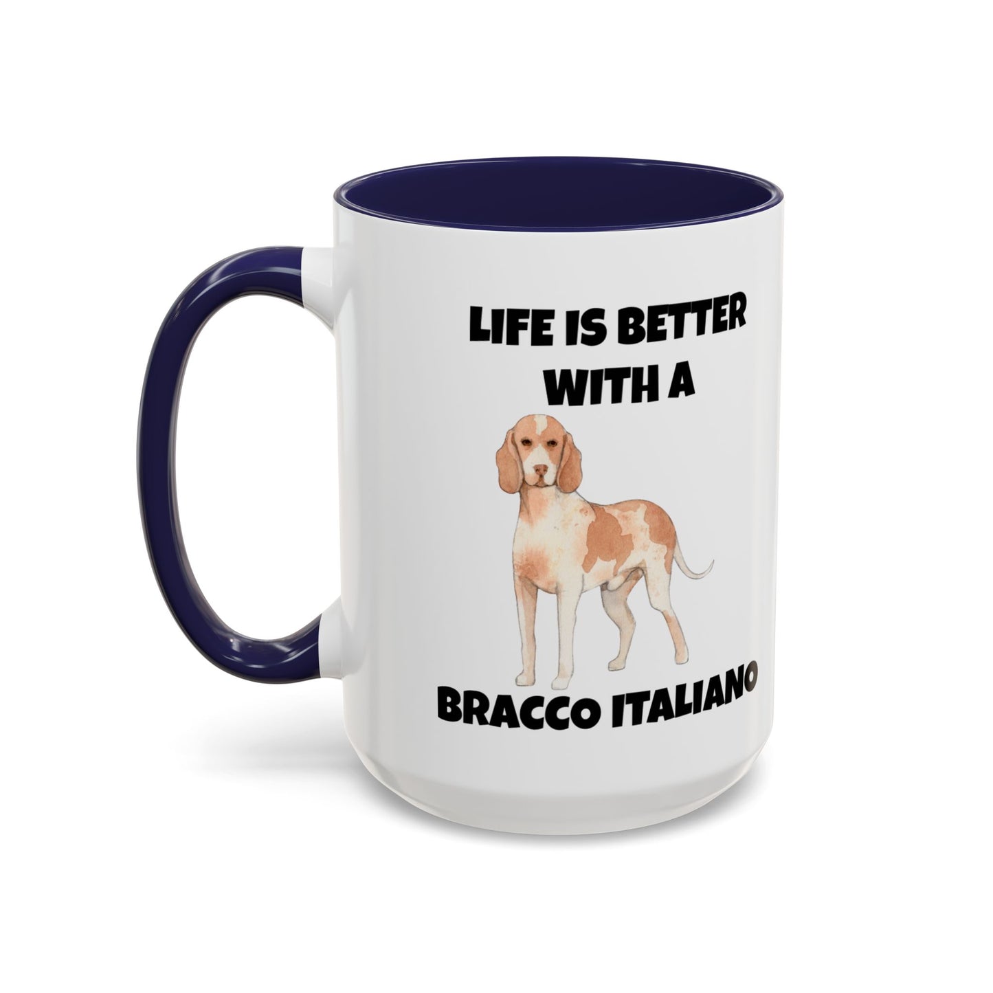 Bracco Italiano, Bracco Italiano Dog, Life is Better with a Bracco Italiano, Accent Coffee Mug (11, 15oz)