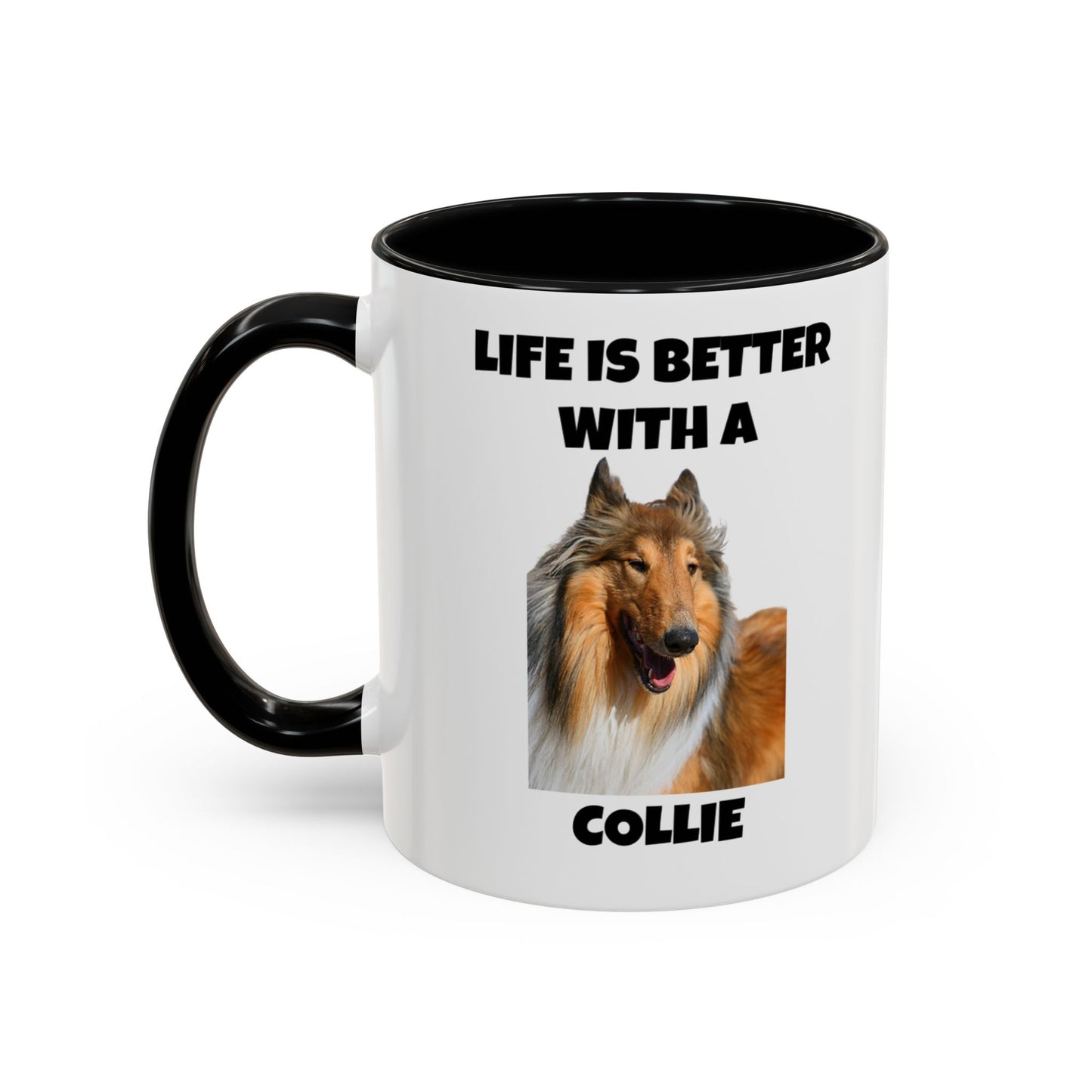 Collie Dog, Life is Better with a Collie, Accent Coffee Mug (11, 15oz)