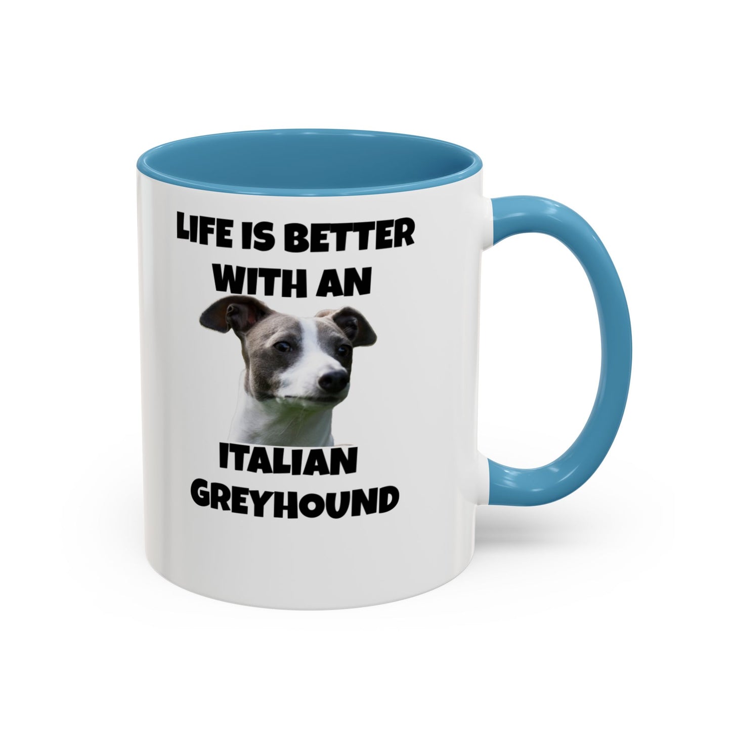 Italian Greyhound, Life is Better with an Italian Greyhound, Accent Coffee Mug (11, 15oz)