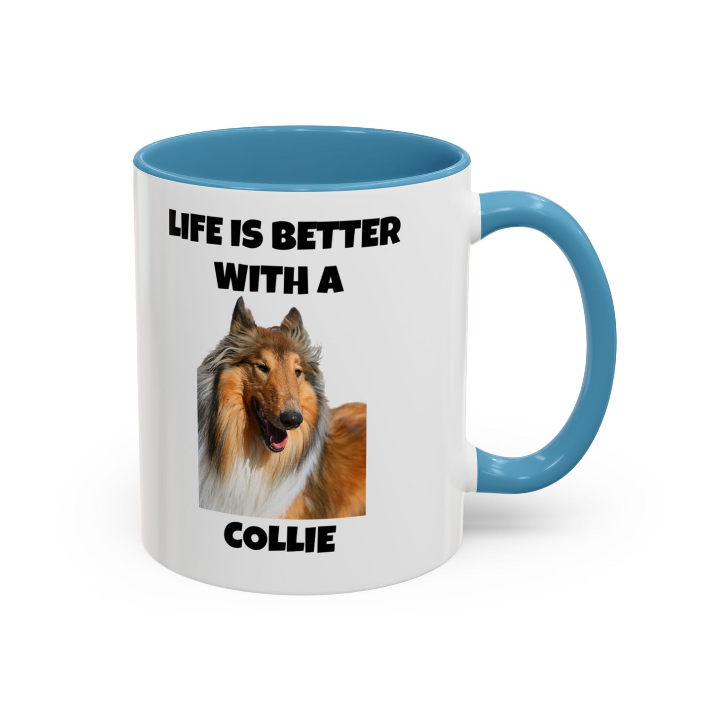 Collie Dog, Life is Better with a Collie, Accent Coffee Mug (11, 15oz)