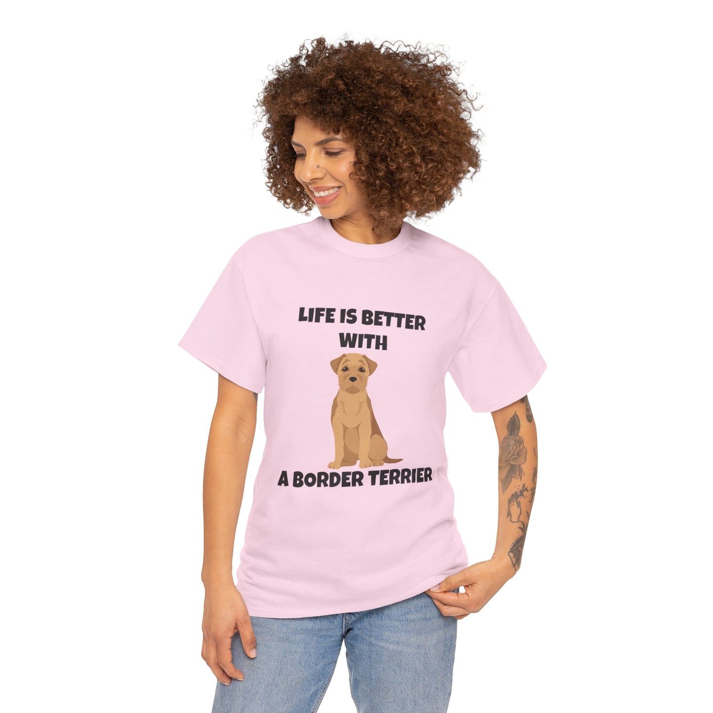 Border Terrier, Border Terrier Dog, Life is Better with a Border Terrier, Unisex Heavy Cotton Tee